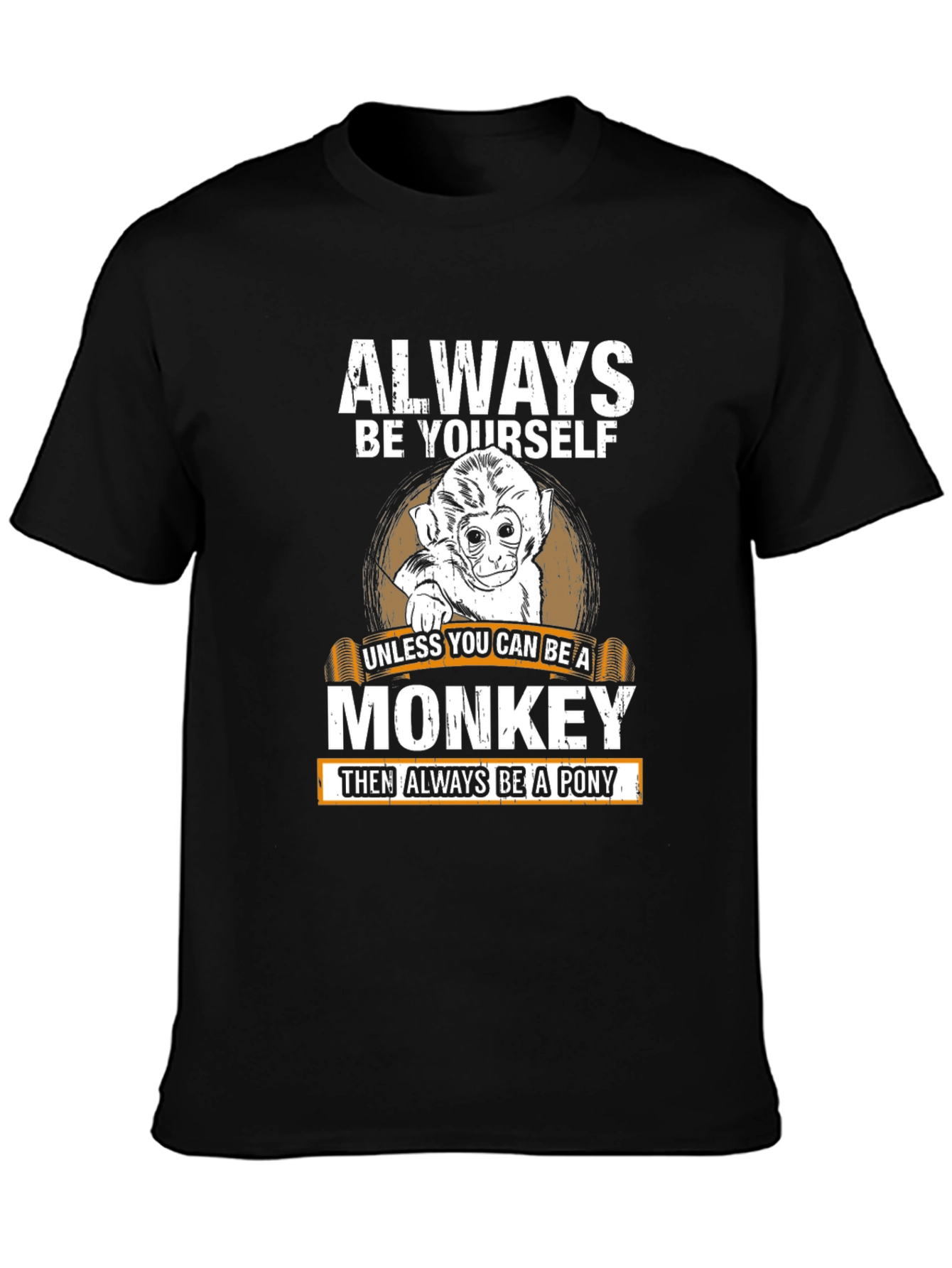 Always Be Yourself Monkey T-Shirt