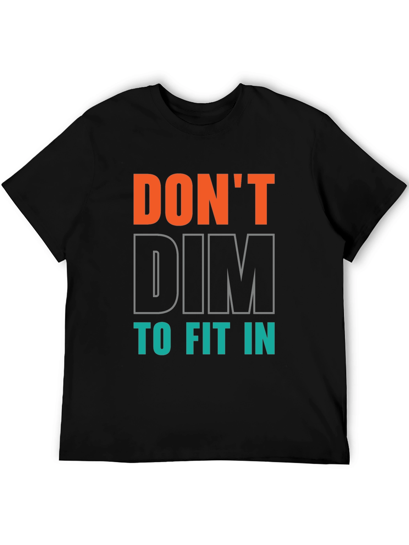 Dont Dim to Fit In Graphic Tee - Black