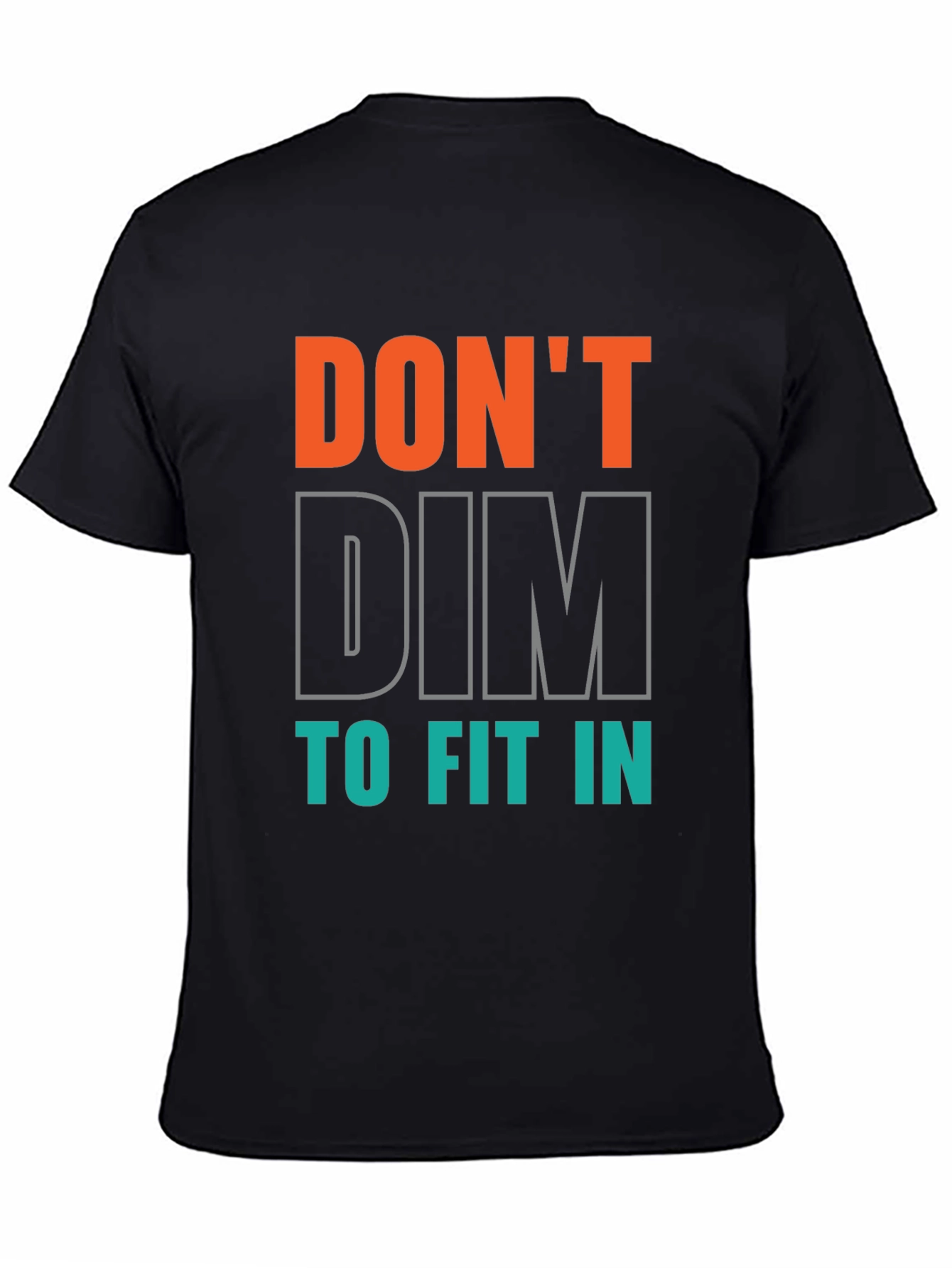 Dont Dim to Fit In Graphic Tee - Black
