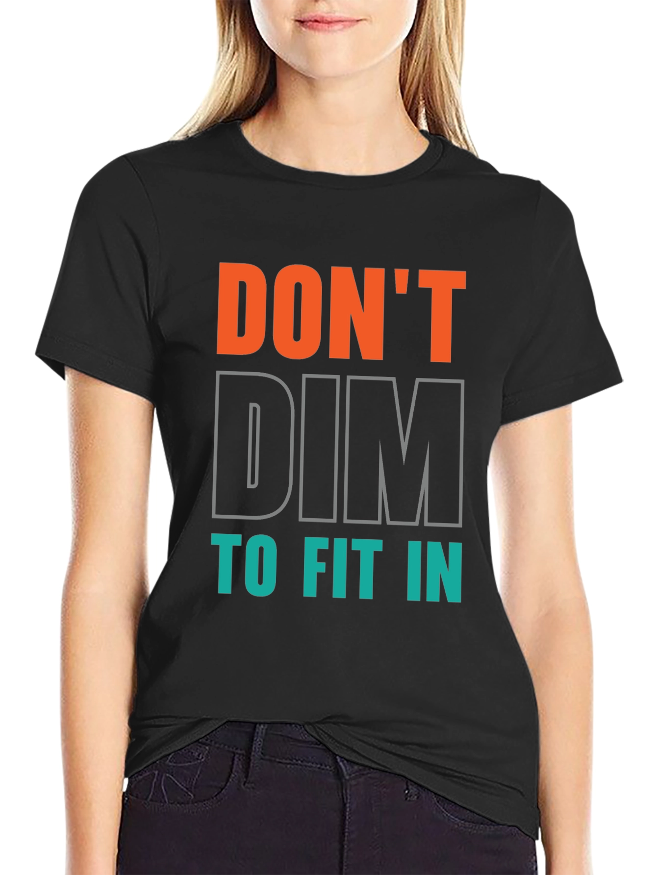 Dont Dim to Fit In Graphic Tee - Black