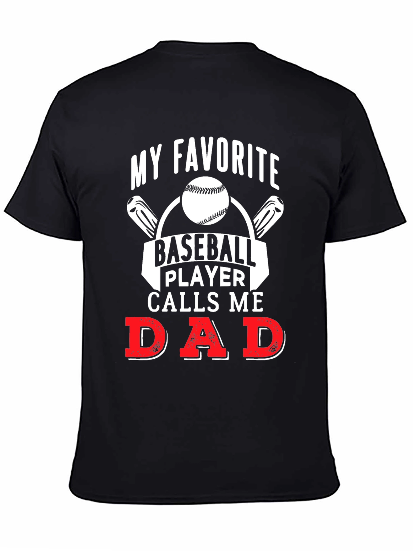 My Favorite Baseball Player Calls Me Dad T-Shirt