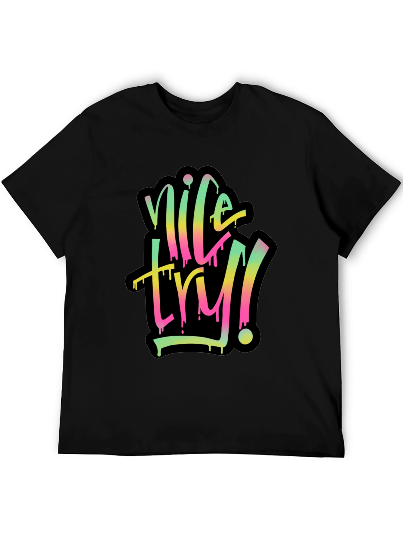 Nice Try Graphic Tee - Casual Comfort