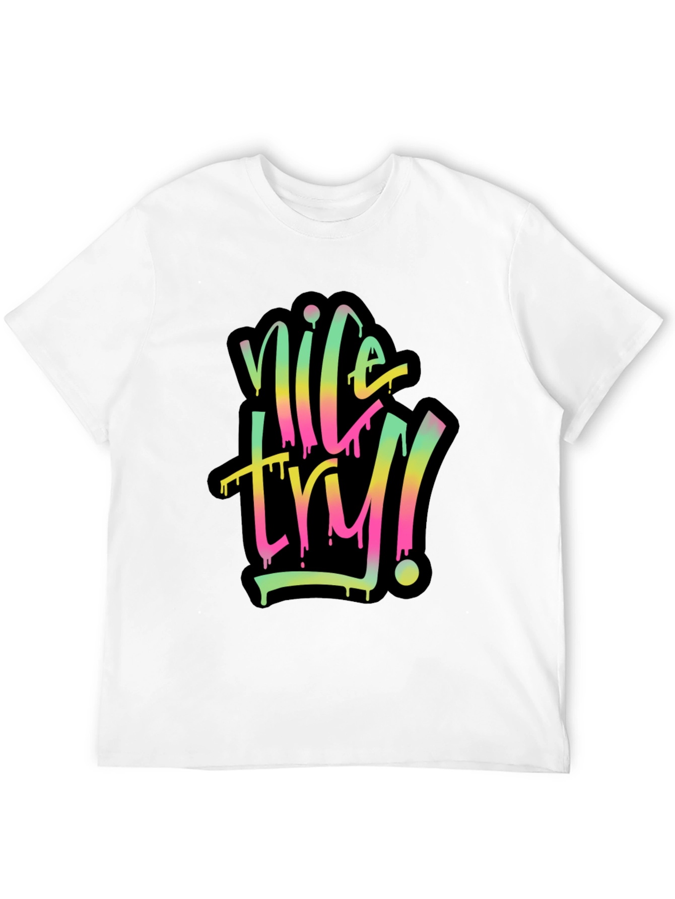 Nice Try Graphic Tee - Casual Comfort