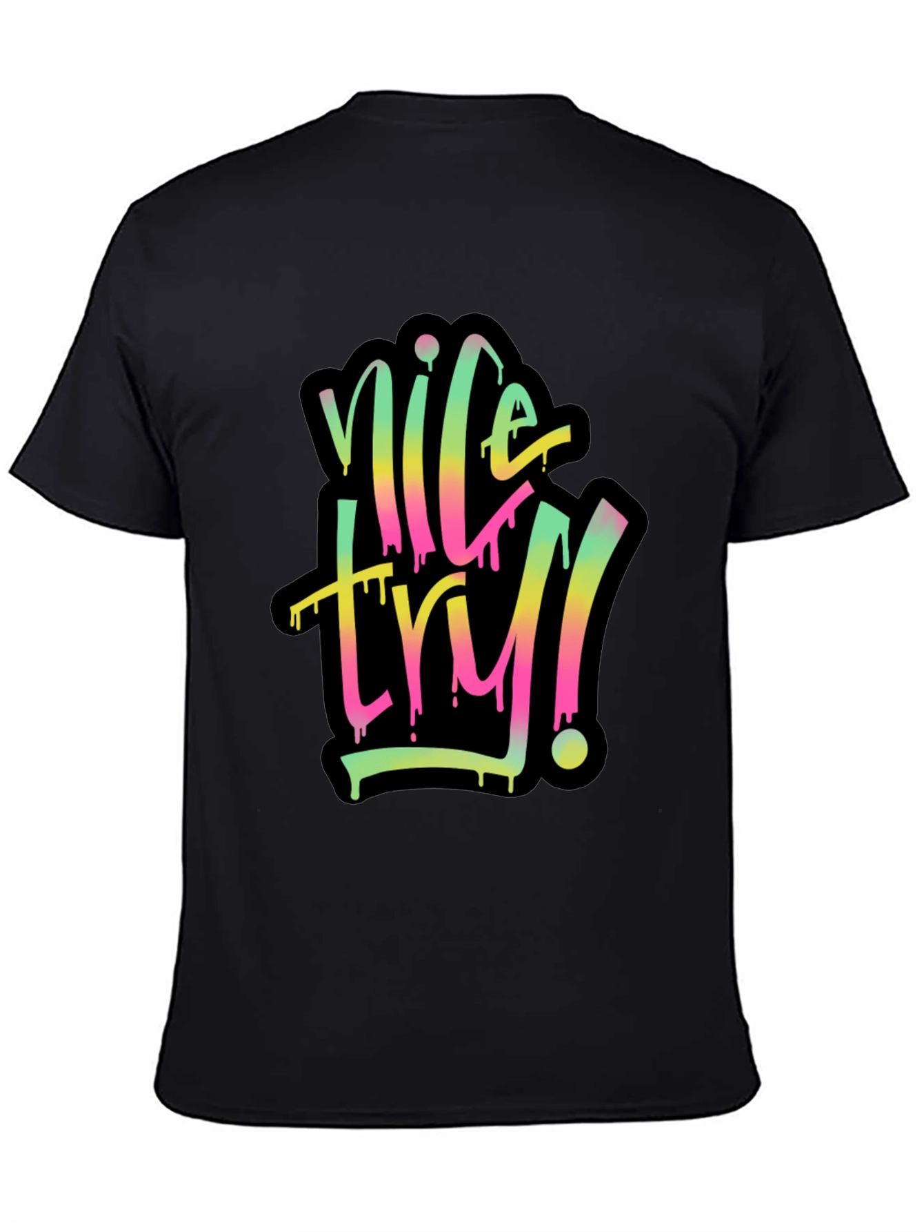 Nice Try Graphic Tee - Casual Comfort