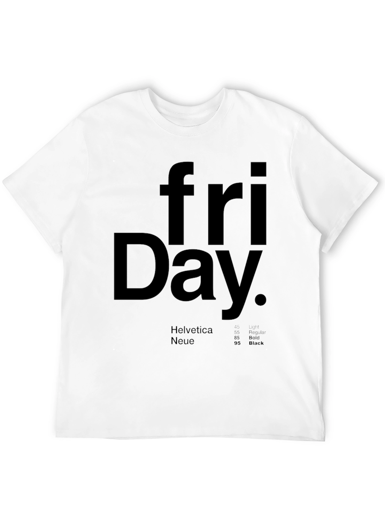 Friday T-Shirt - Helvetica Neue Design