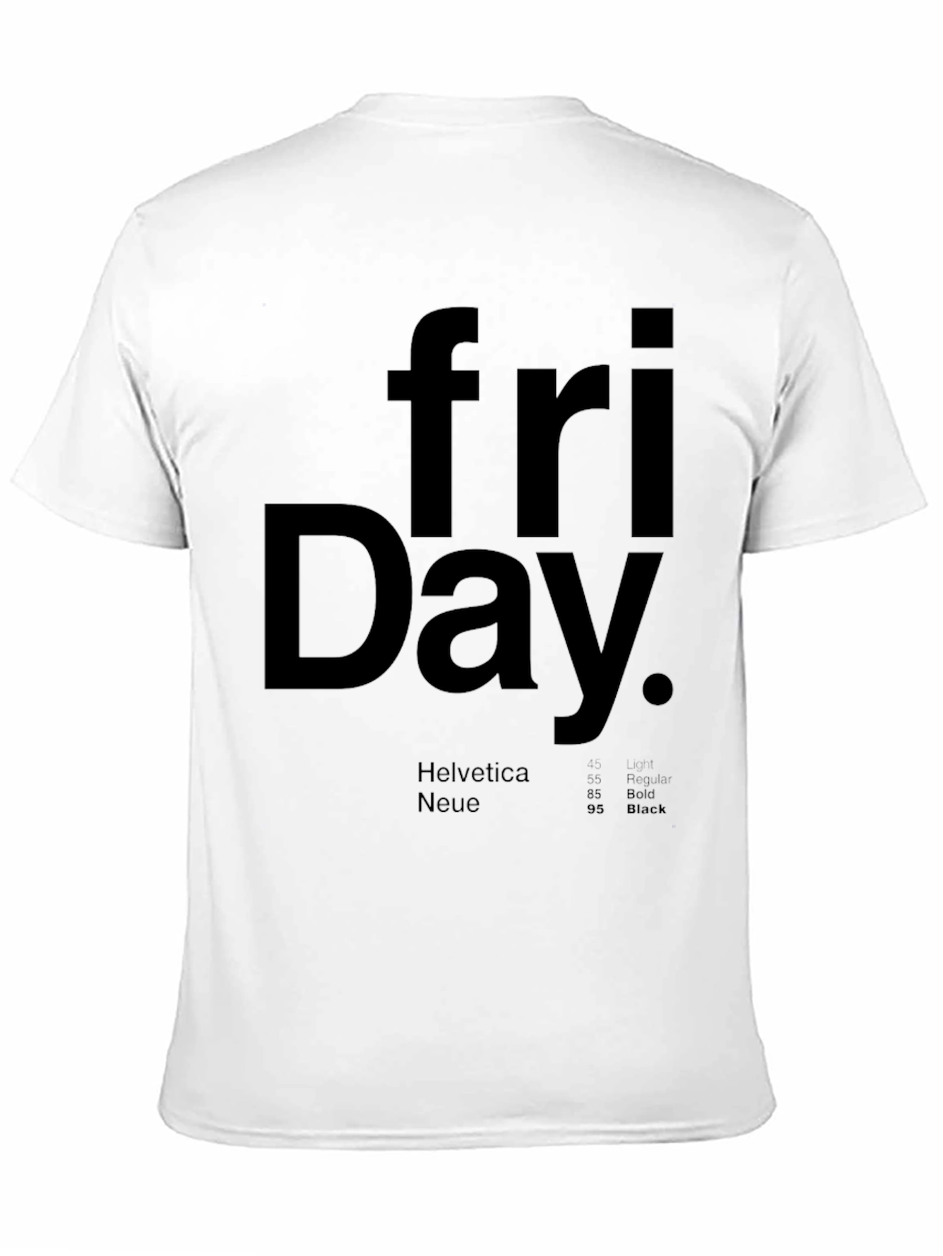 Friday T-Shirt - Helvetica Neue Design