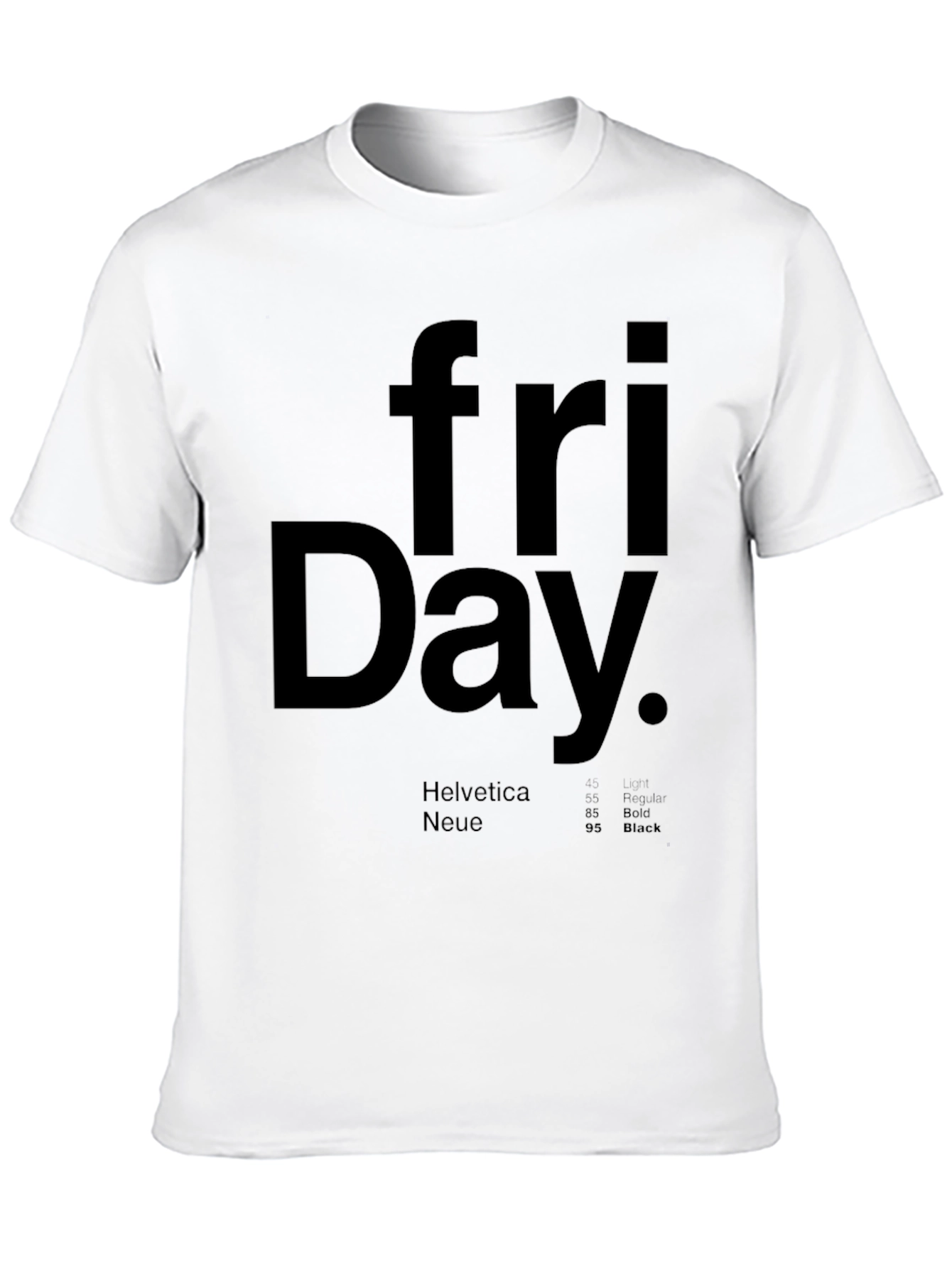 Friday T-Shirt - Helvetica Neue Design