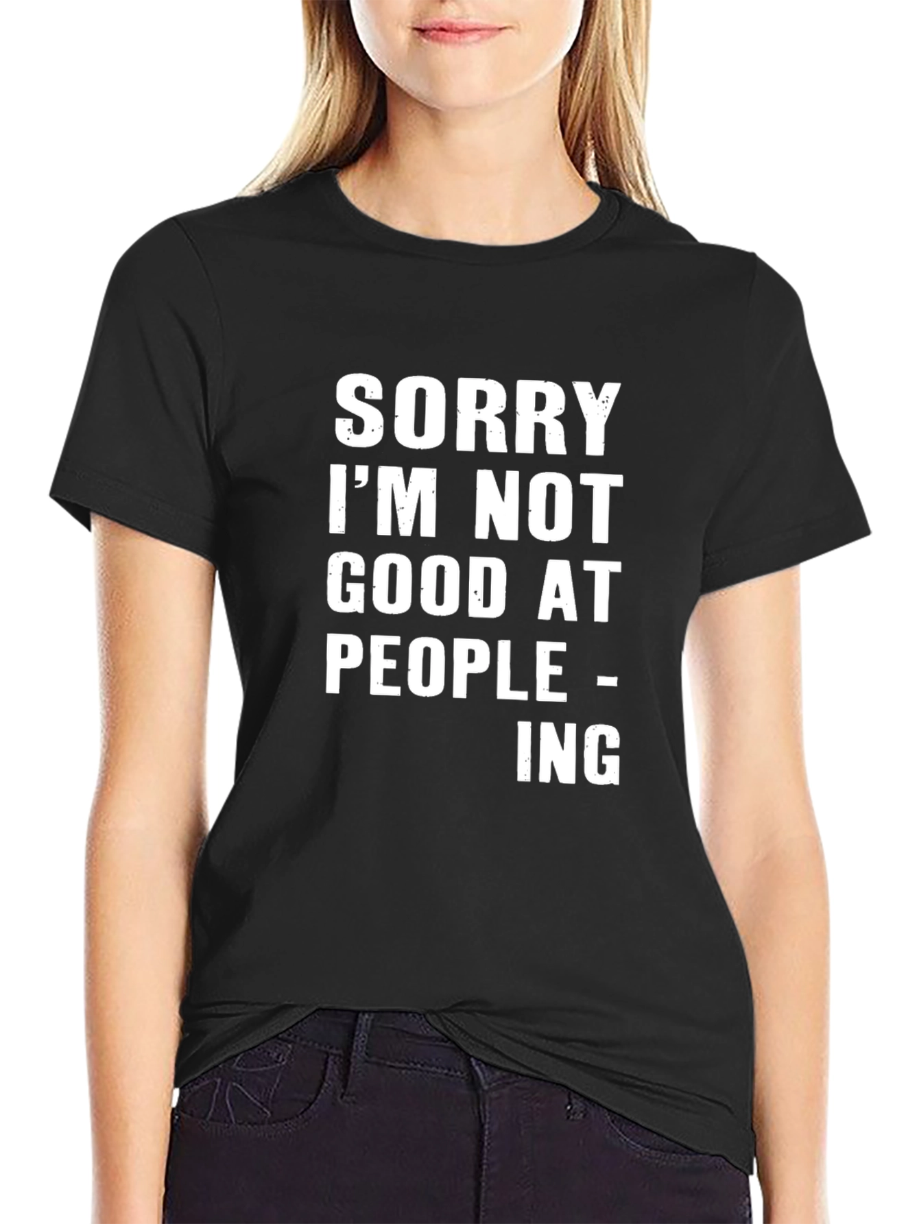 Sorry Im Not Good at People-ing T-Shirt