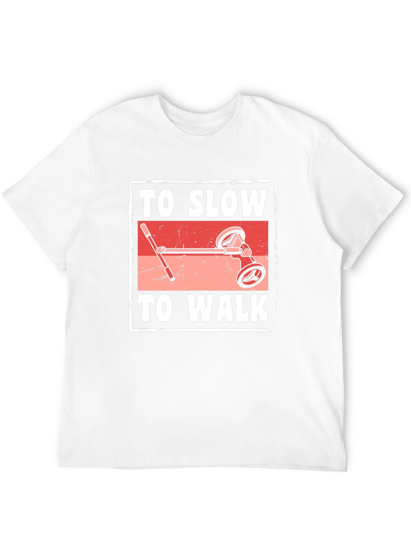 Funny To Slow To Walk Scooter T-Shirt