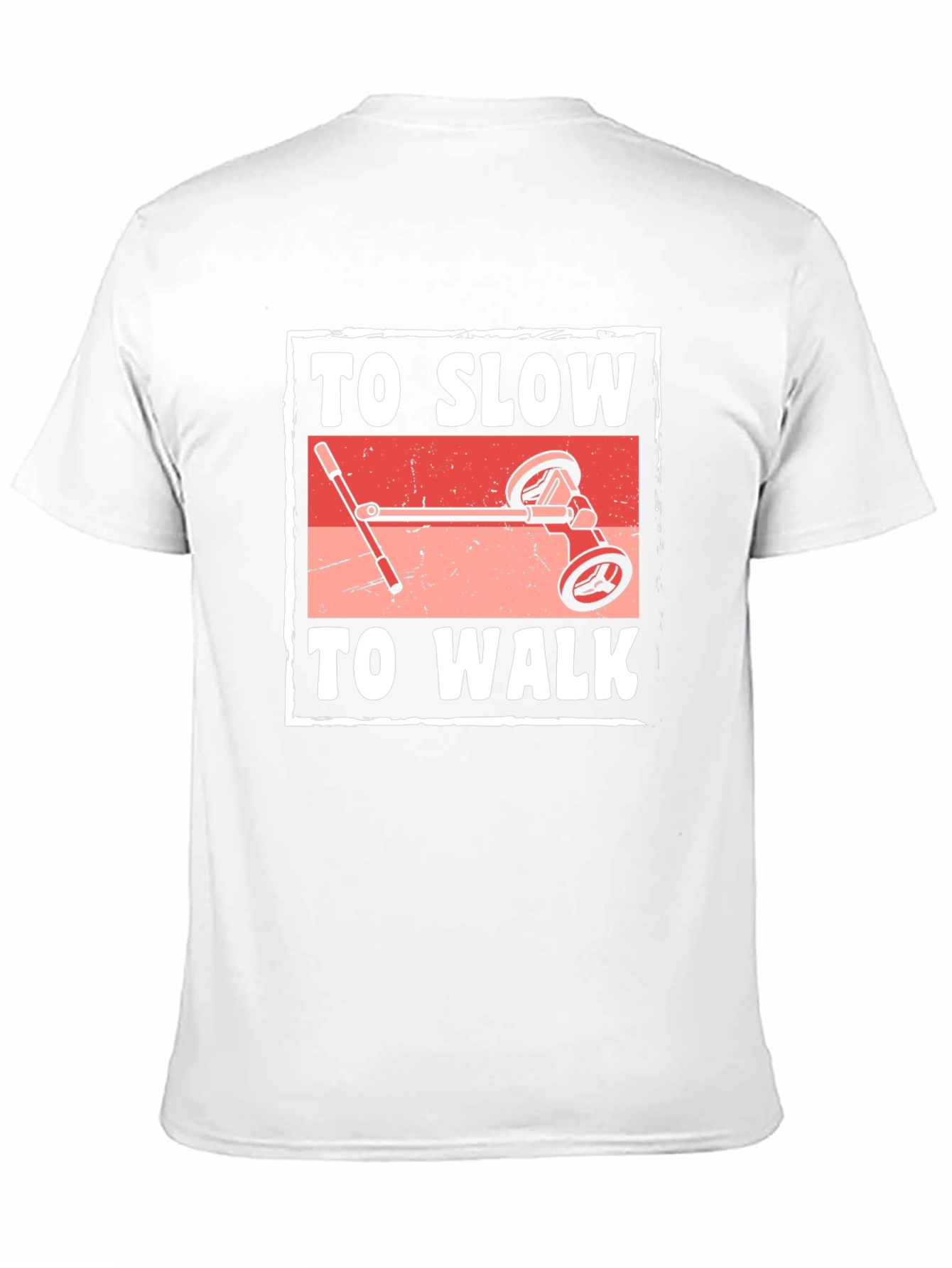 Funny To Slow To Walk Scooter T-Shirt