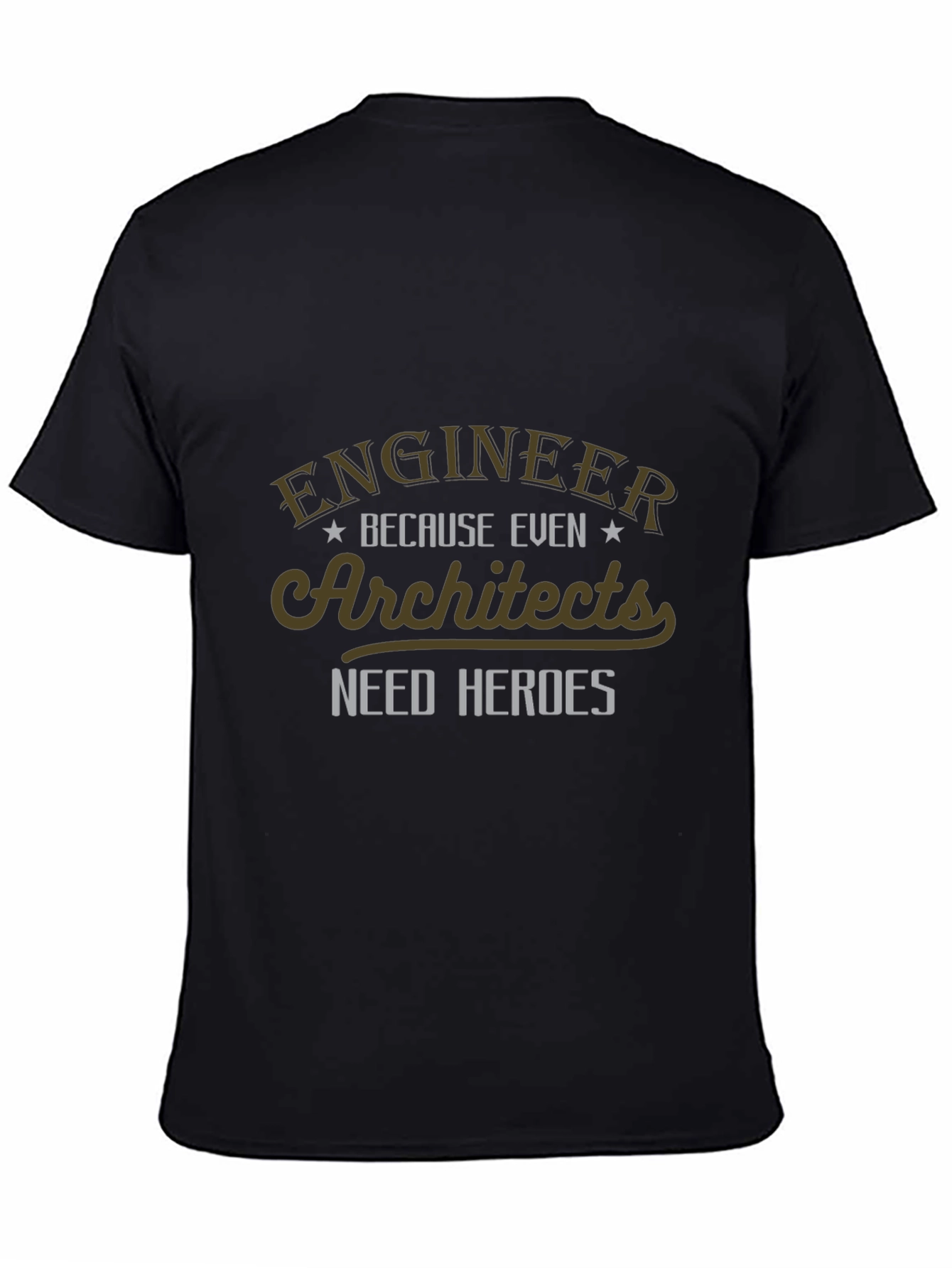 Engineer Hero T-Shirt - Architect Appreciation Tee
