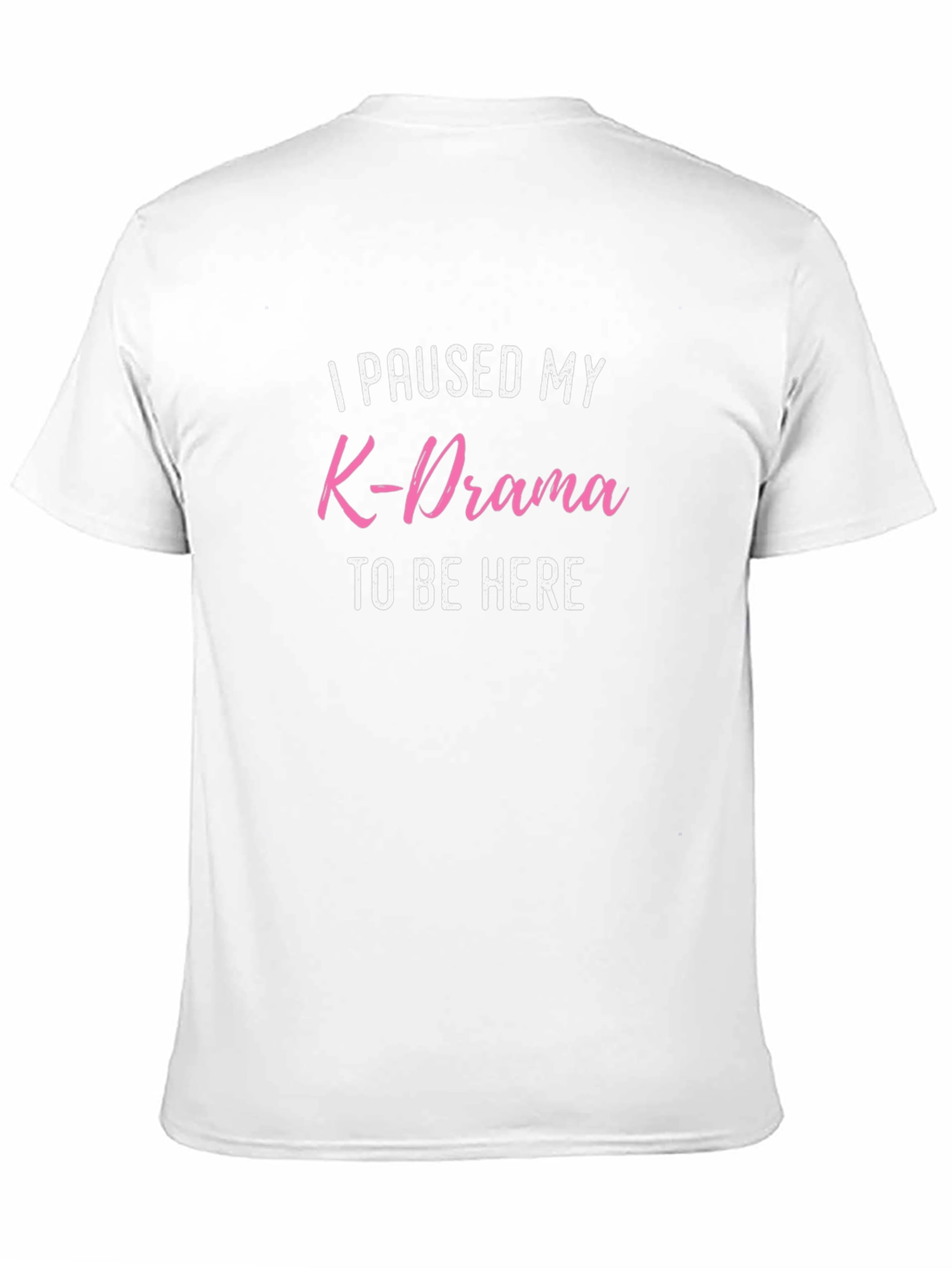 K-Drama Fan Tee: I Paused My K-Drama