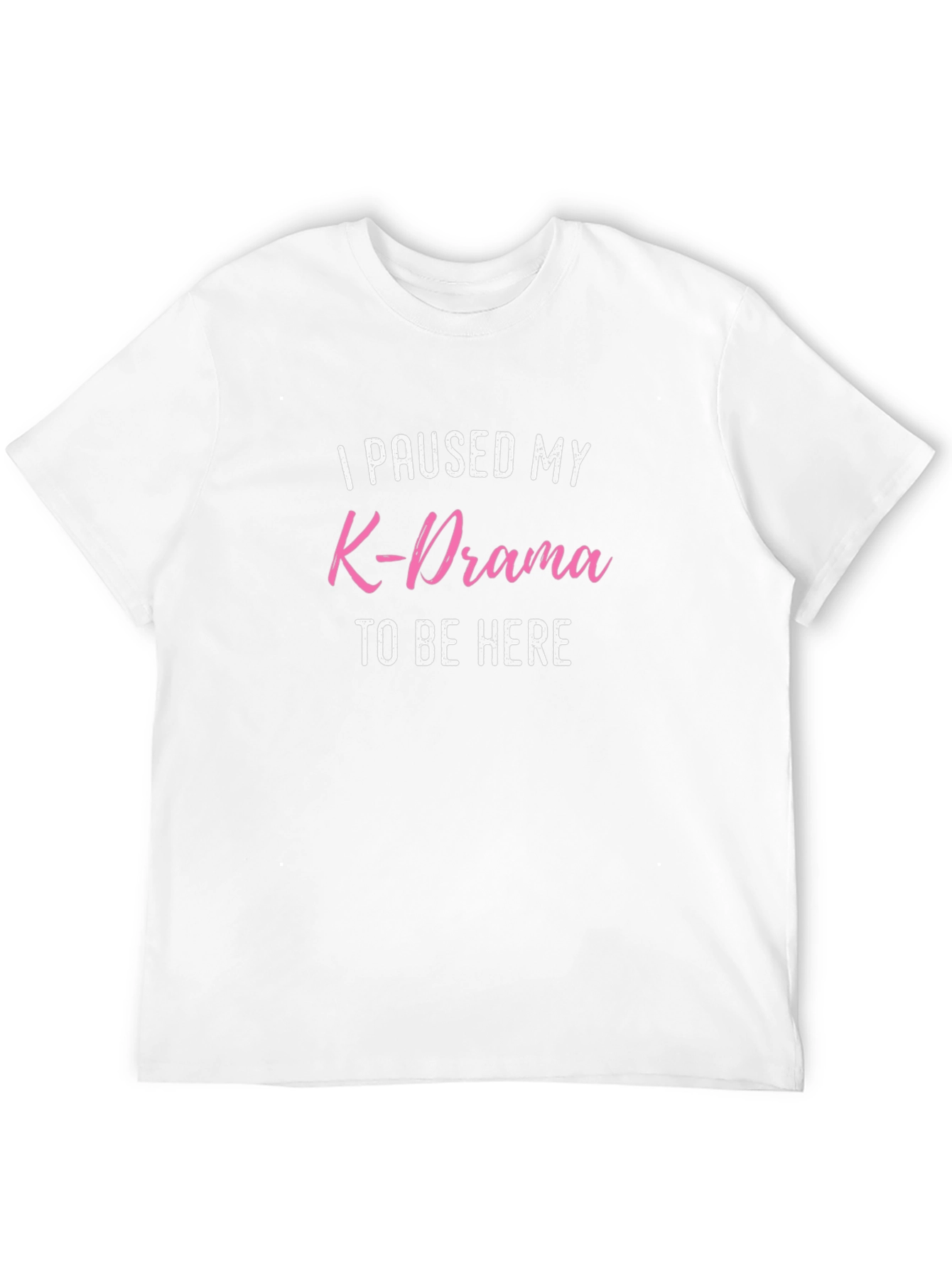 K-Drama Fan Tee: I Paused My K-Drama
