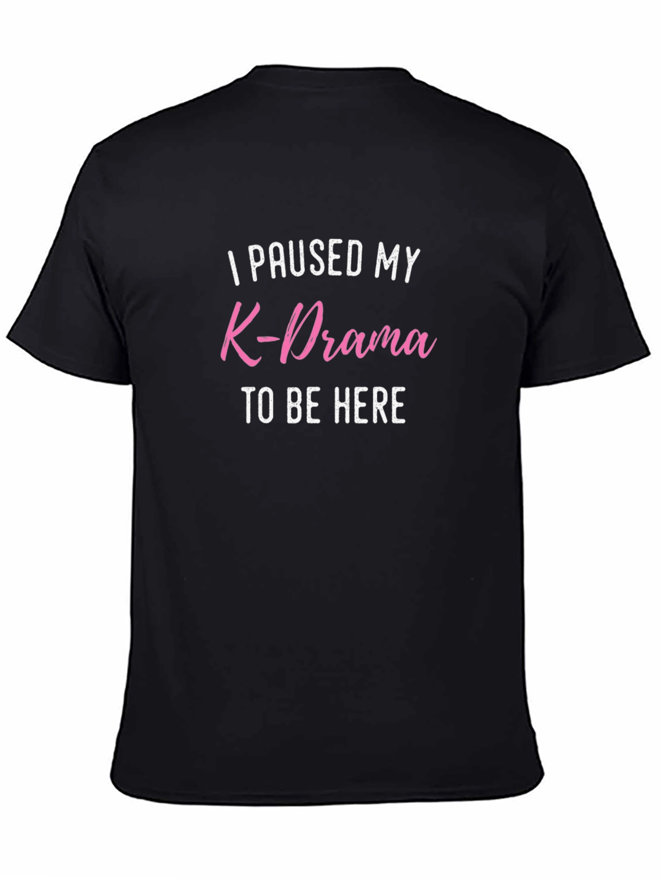 K-Drama Fan Tee: I Paused My K-Drama