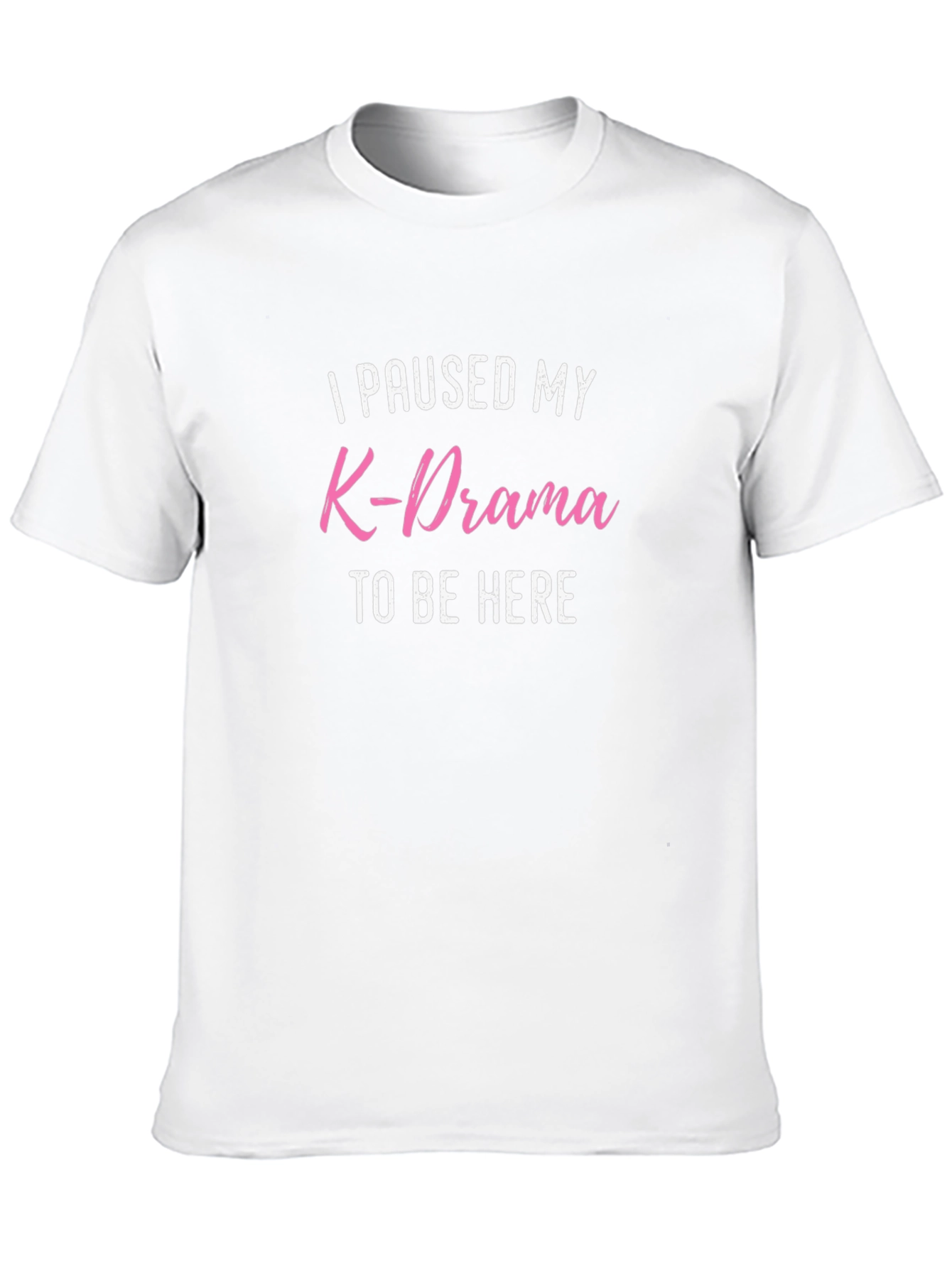 K-Drama Fan Tee: I Paused My K-Drama