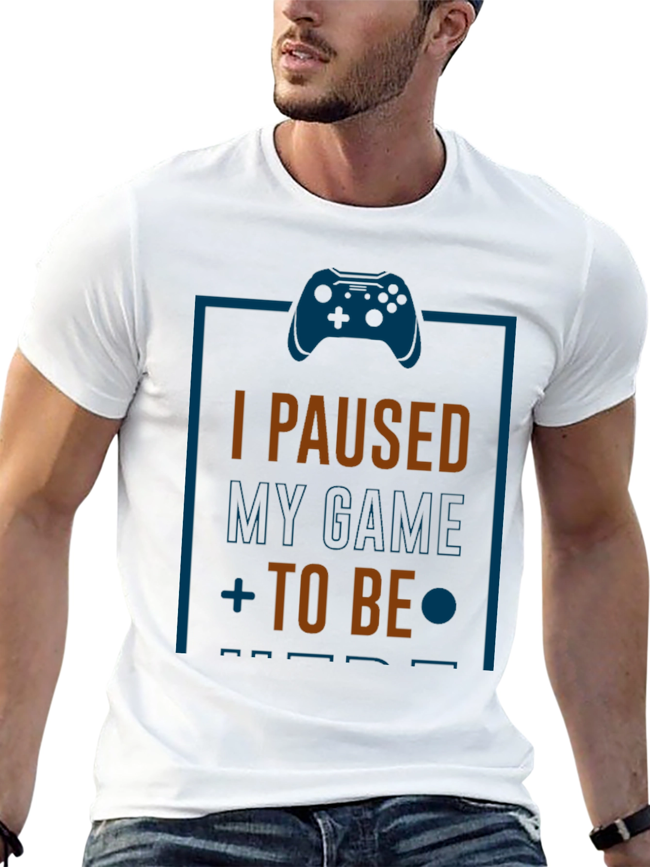 I Paused My Game to Be Here Gamer T-Shirt