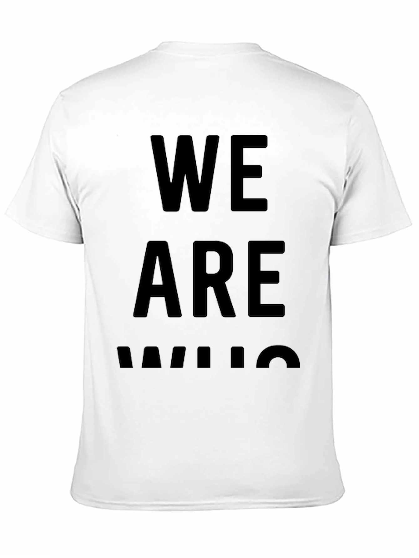 We Are Who We Are - Black Graphic Tee