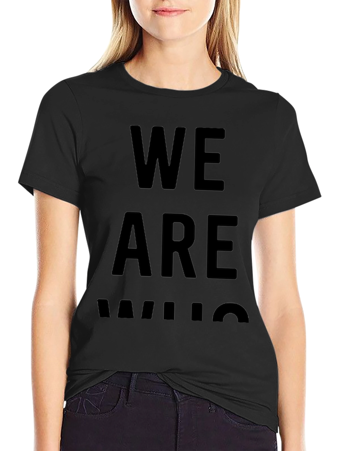 We Are Who We Are - Black Graphic Tee