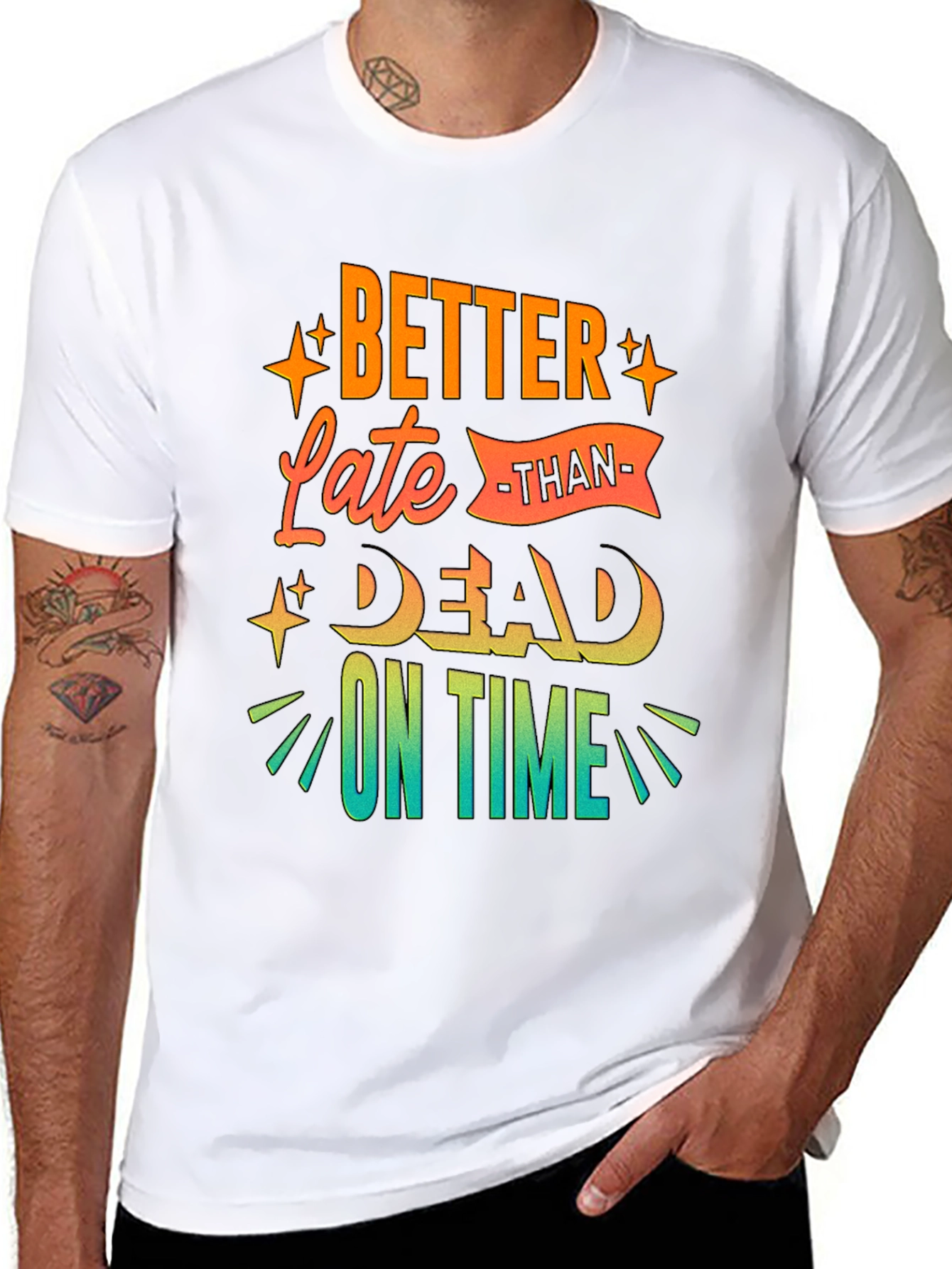 Better Late Than Dead On Time T-Shirt