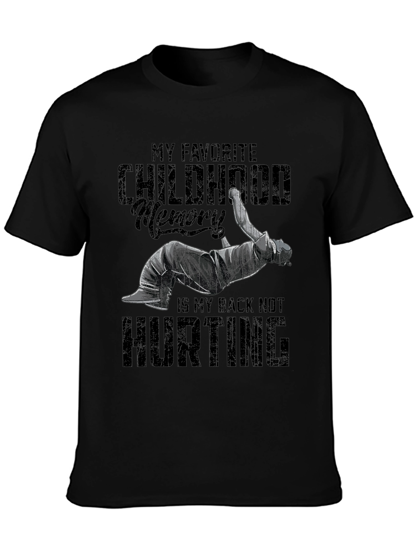 Funny Back Pain T-Shirt - Childhood Memory