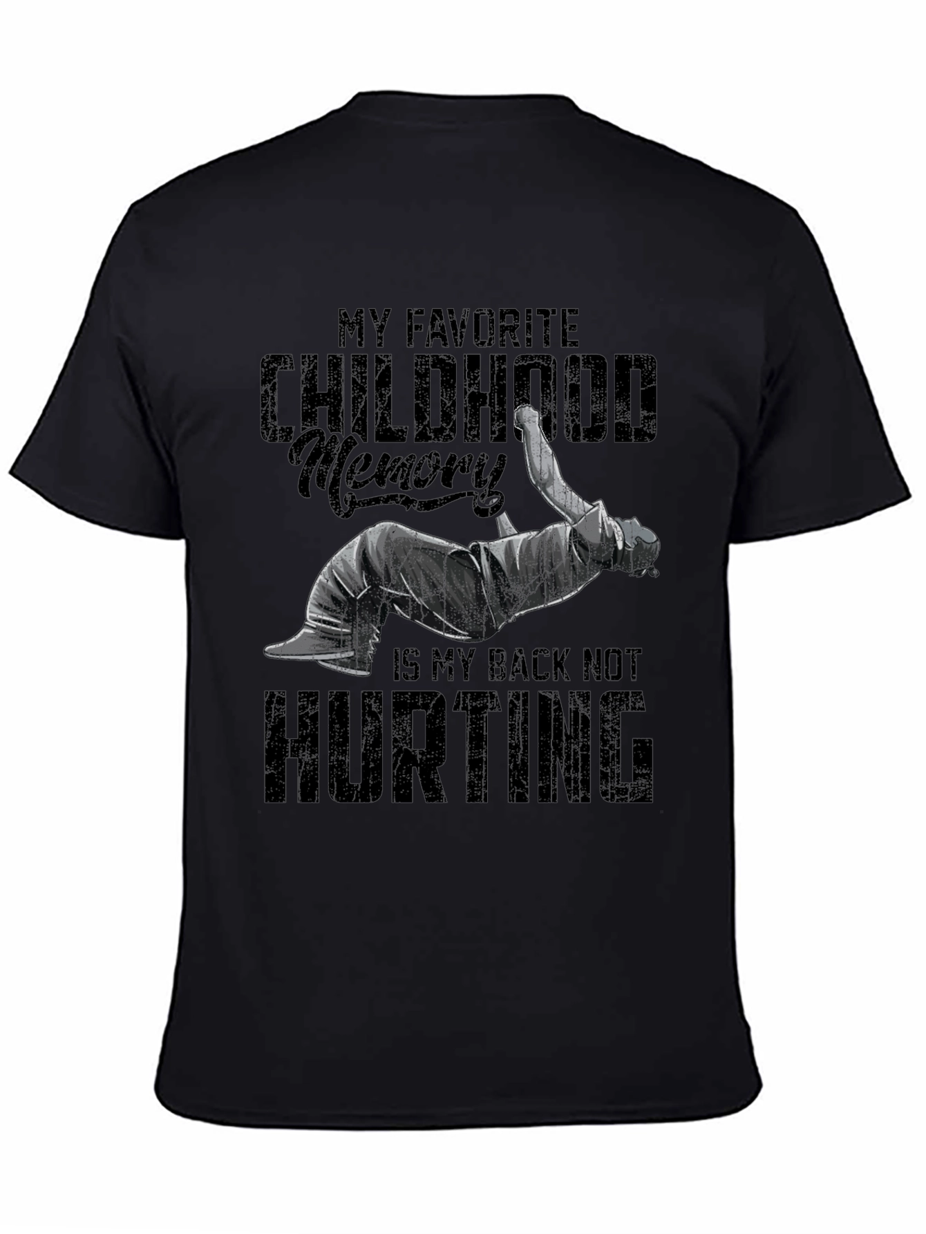 Funny Back Pain T-Shirt - Childhood Memory