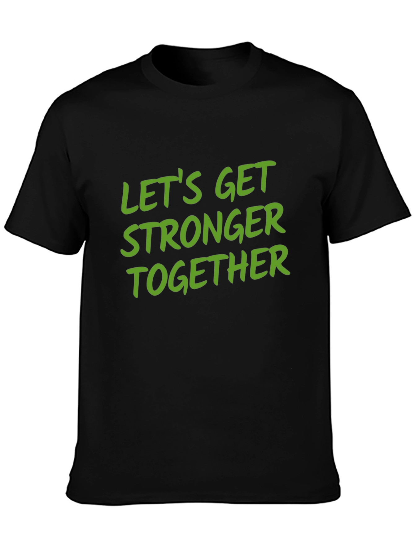 Lets Get Stronger Together Black T-Shirt