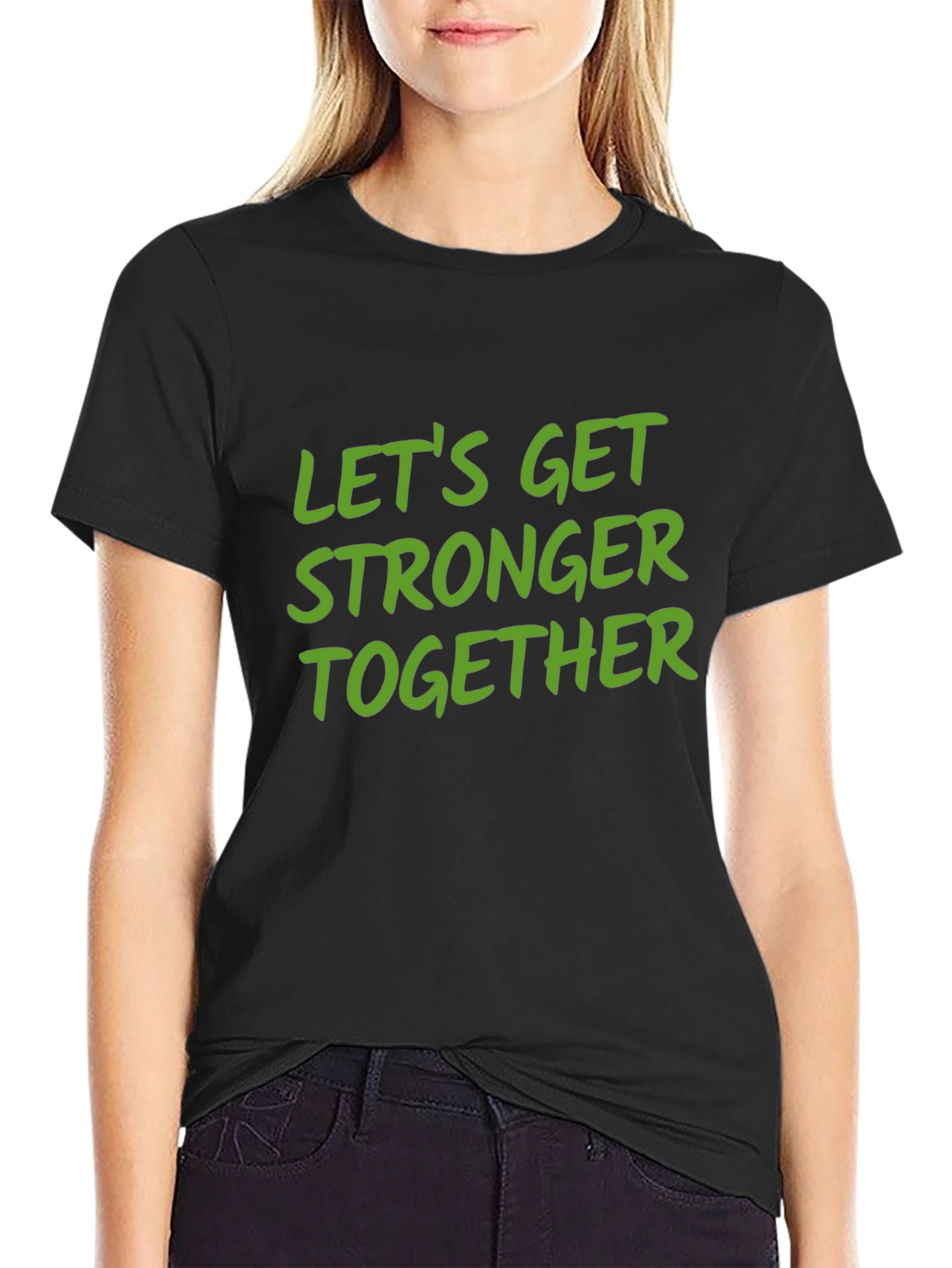 Lets Get Stronger Together Black T-Shirt