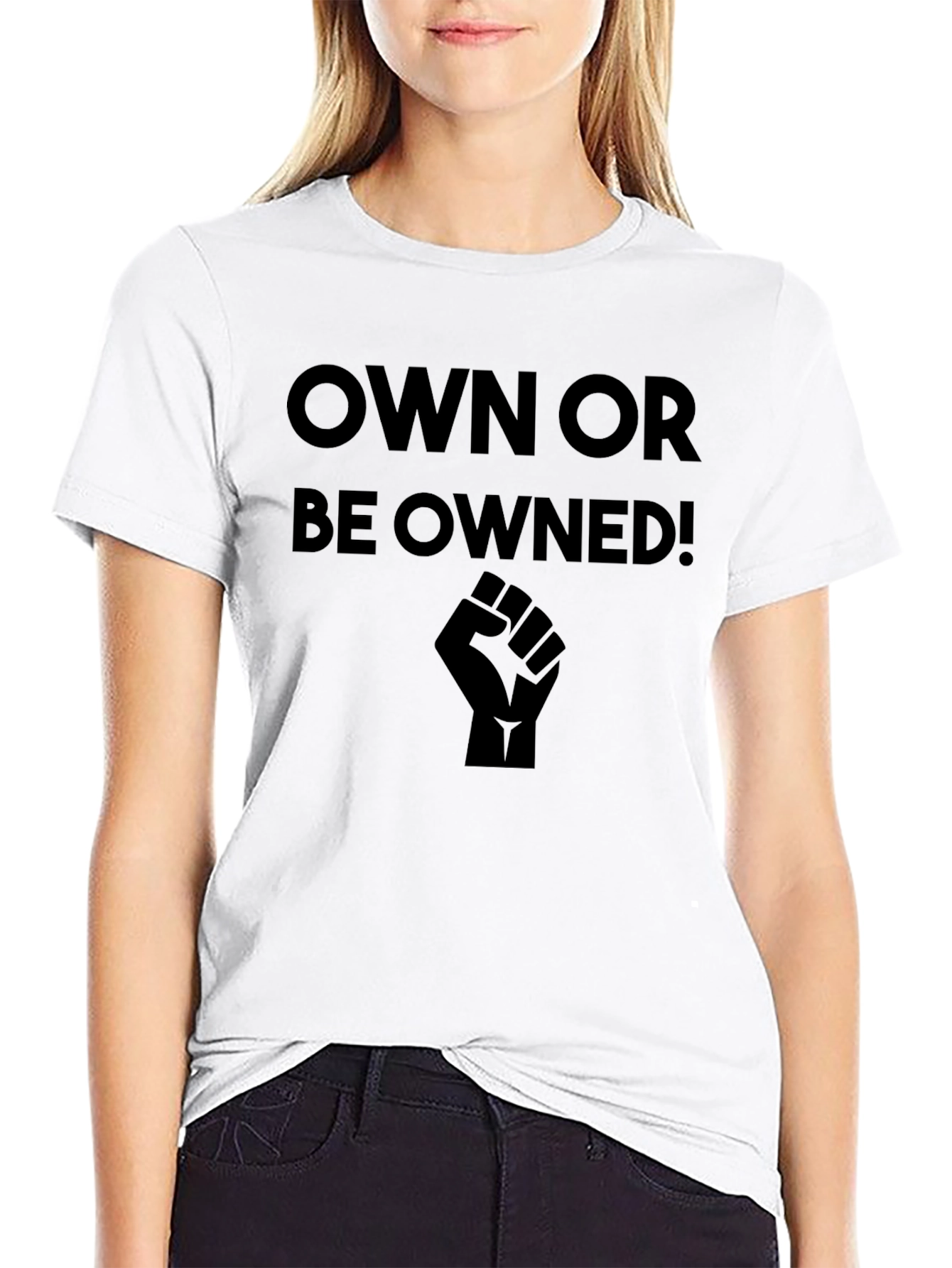 Own or Be Owned! Black Graphic T-Shirt