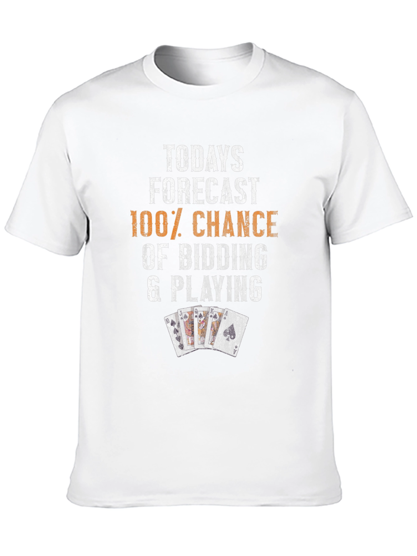 Funny Poker T-Shirt: 100% Chance Bidding & Playing