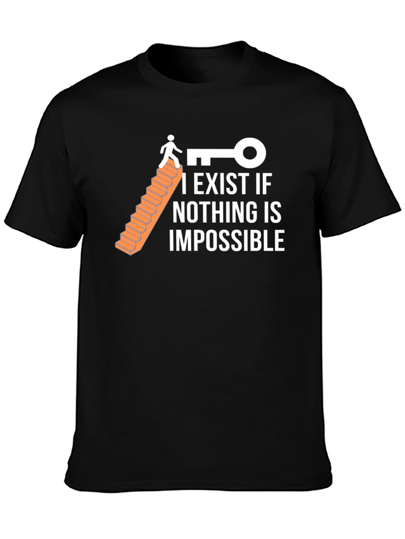 Optimistic T-Shirt: I Exist If Nothing Is Impossible
