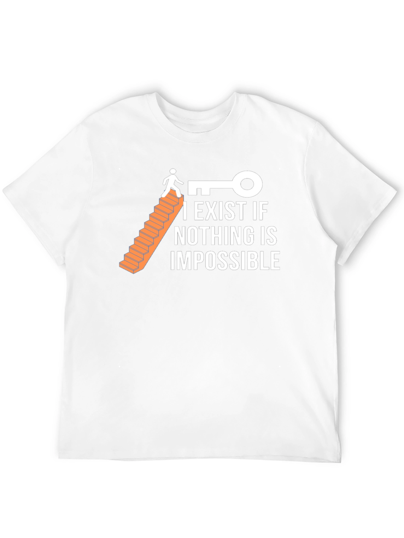 Optimistic T-Shirt: I Exist If Nothing Is Impossible