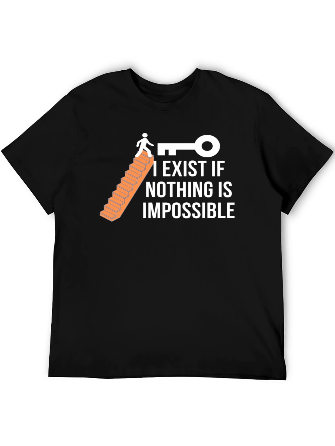 Optimistic T-Shirt: I Exist If Nothing Is Impossible