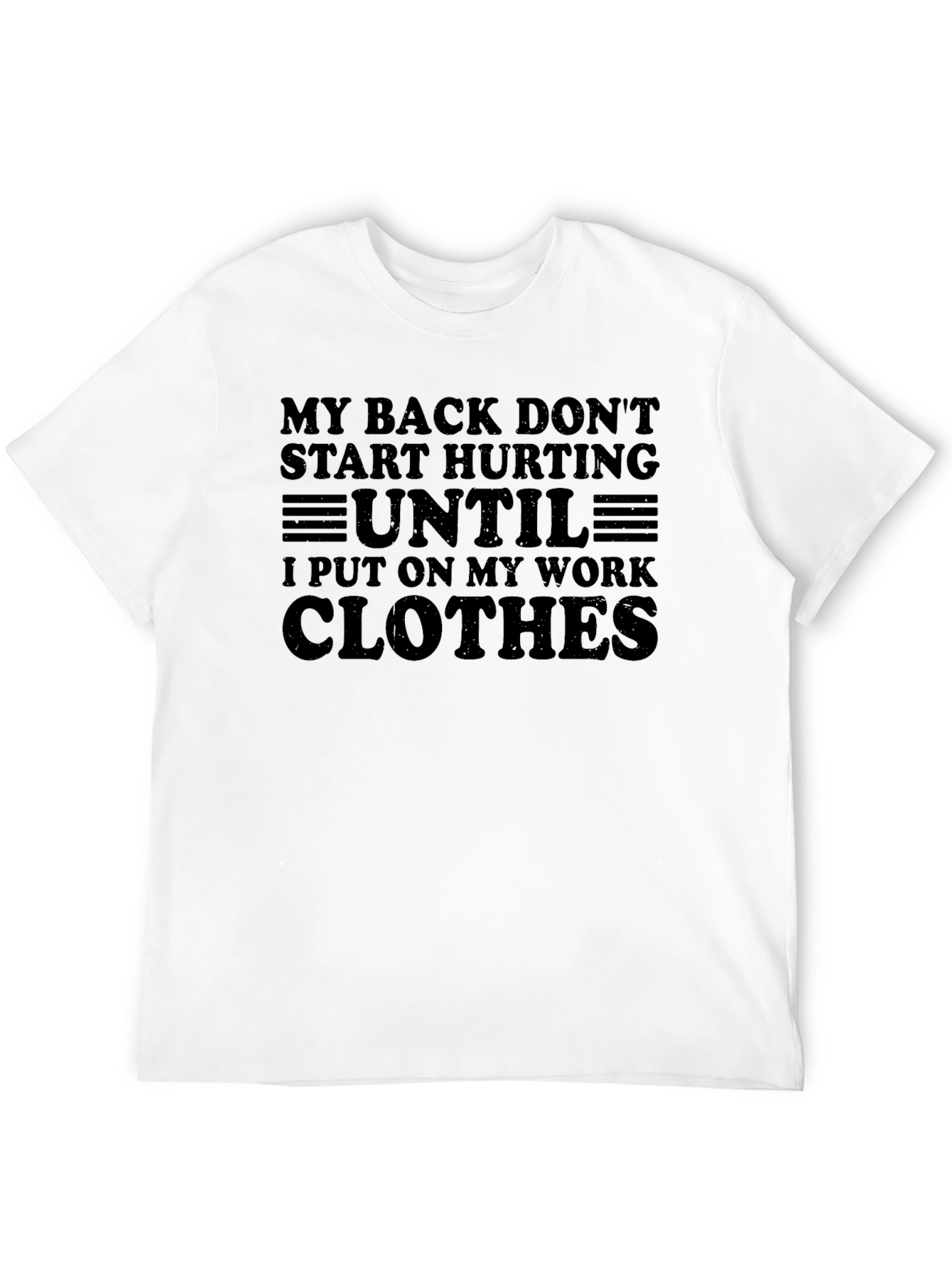 Funny Back Pain Work Clothes Graphic Tee