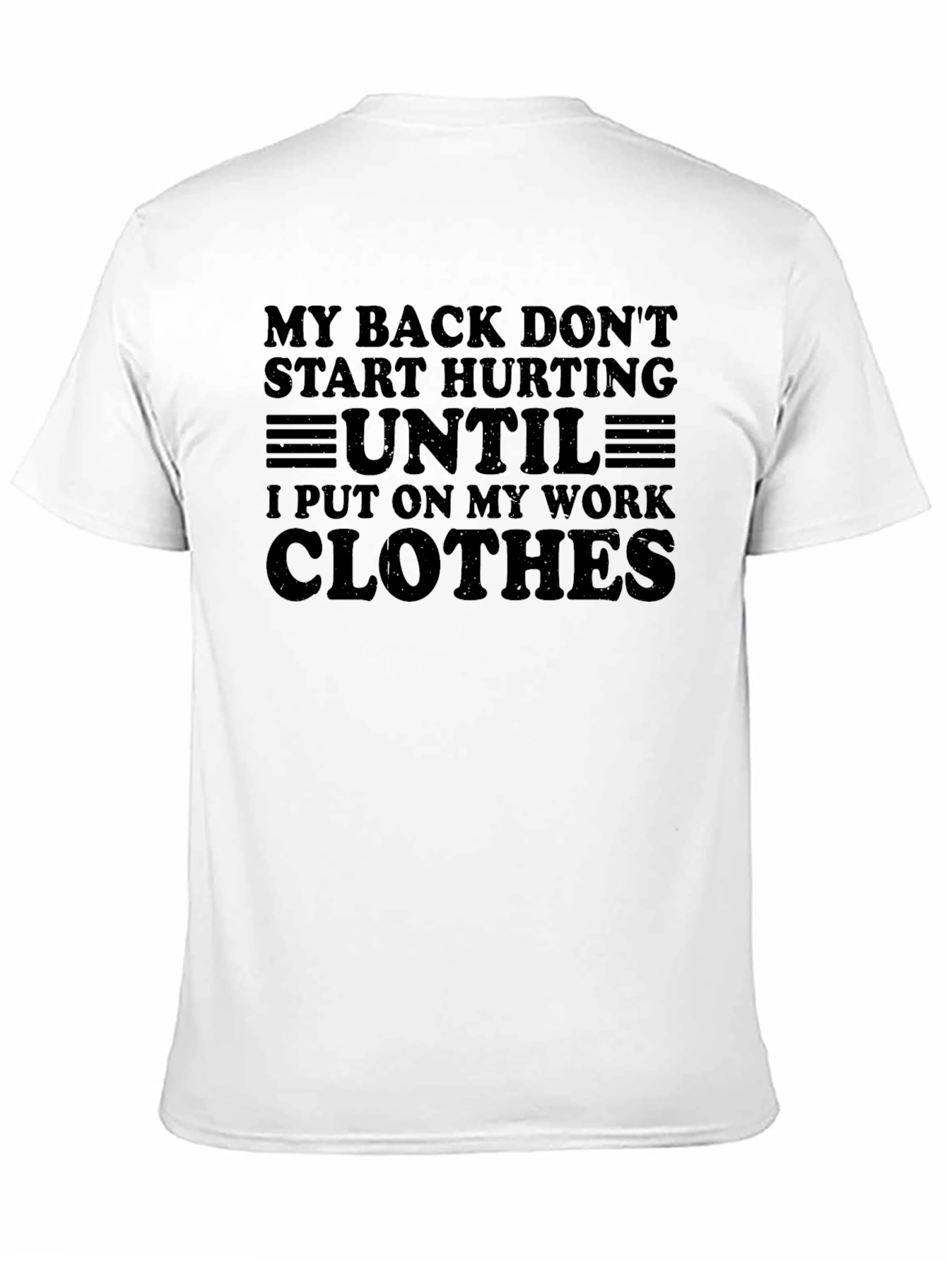 Funny Back Pain Work Clothes Graphic Tee