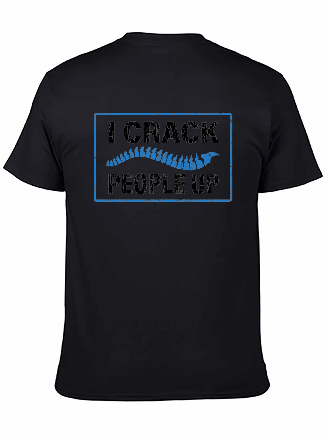 I Crack People Up Chiropractic T-Shirt