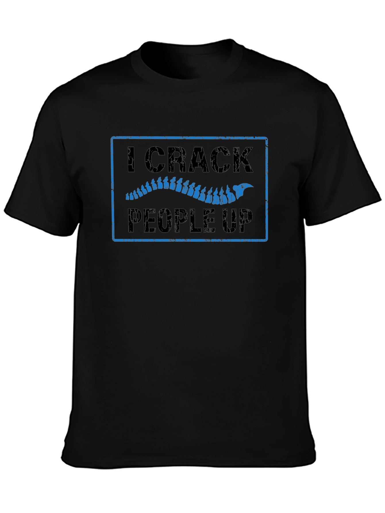 I Crack People Up Chiropractic T-Shirt