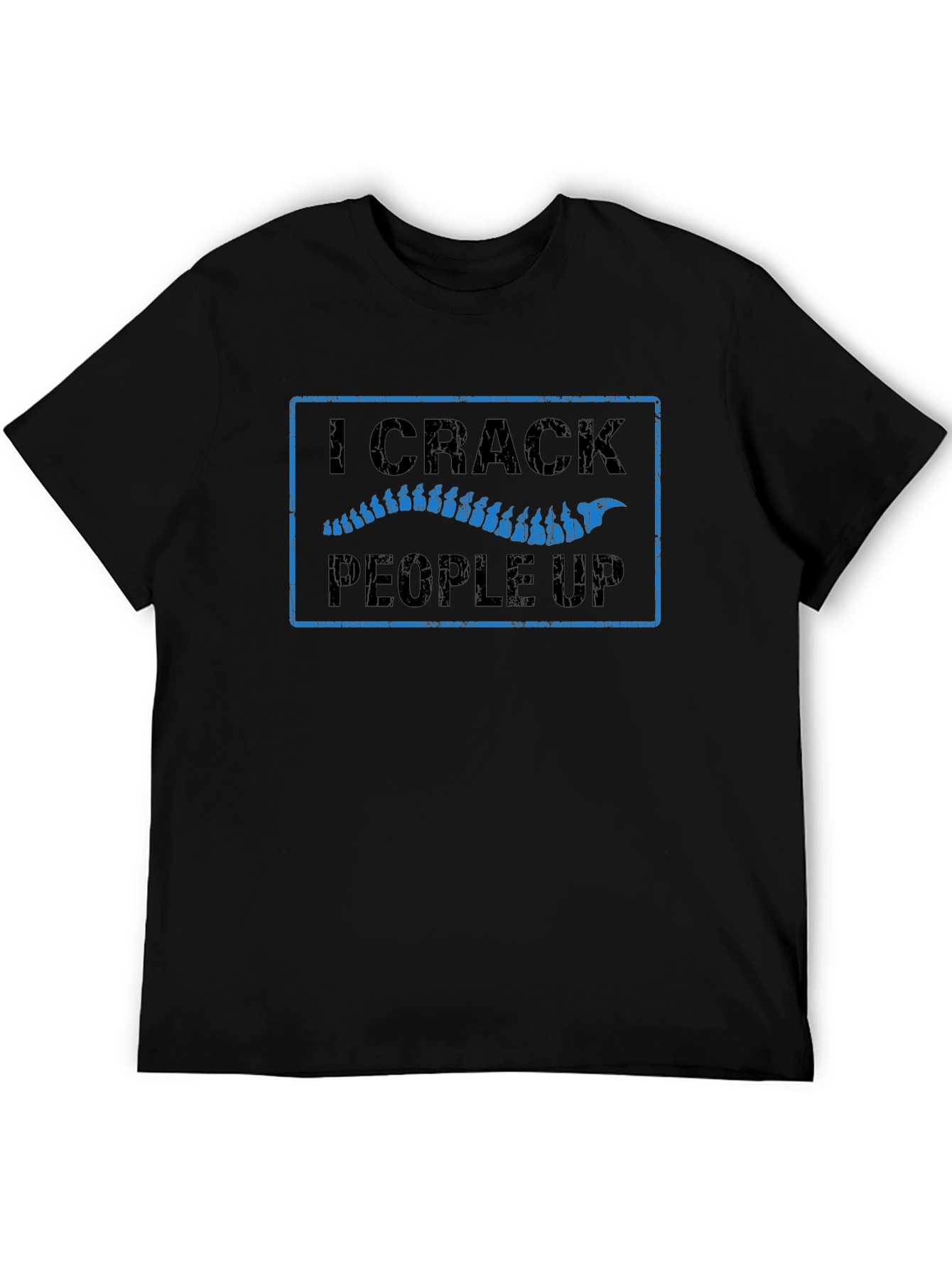 I Crack People Up Chiropractic T-Shirt