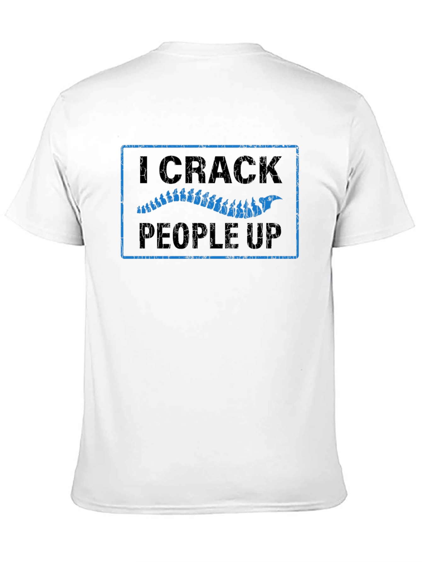 I Crack People Up Chiropractic T-Shirt