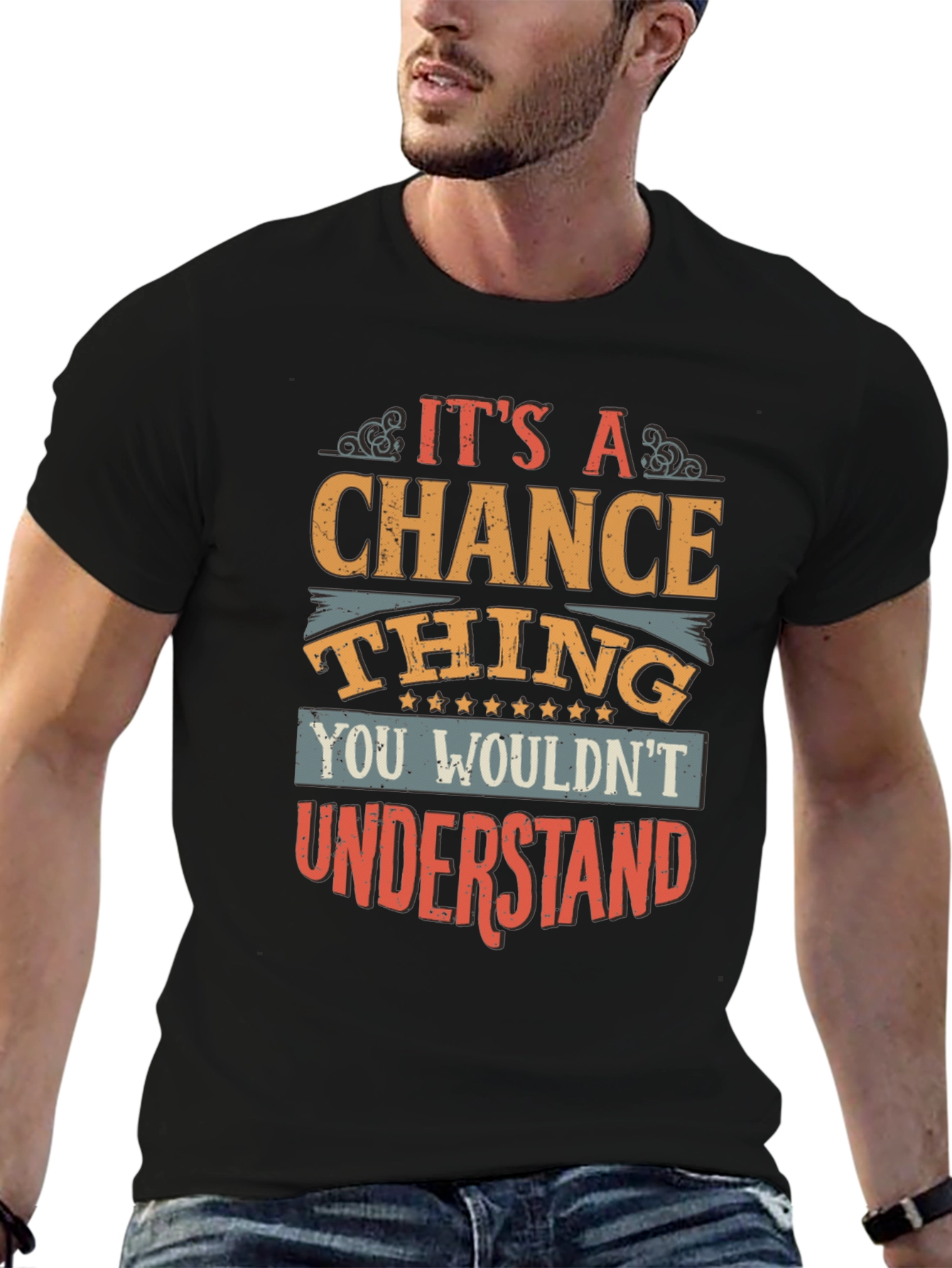 Its A Chance Thing Graphic T-Shirt