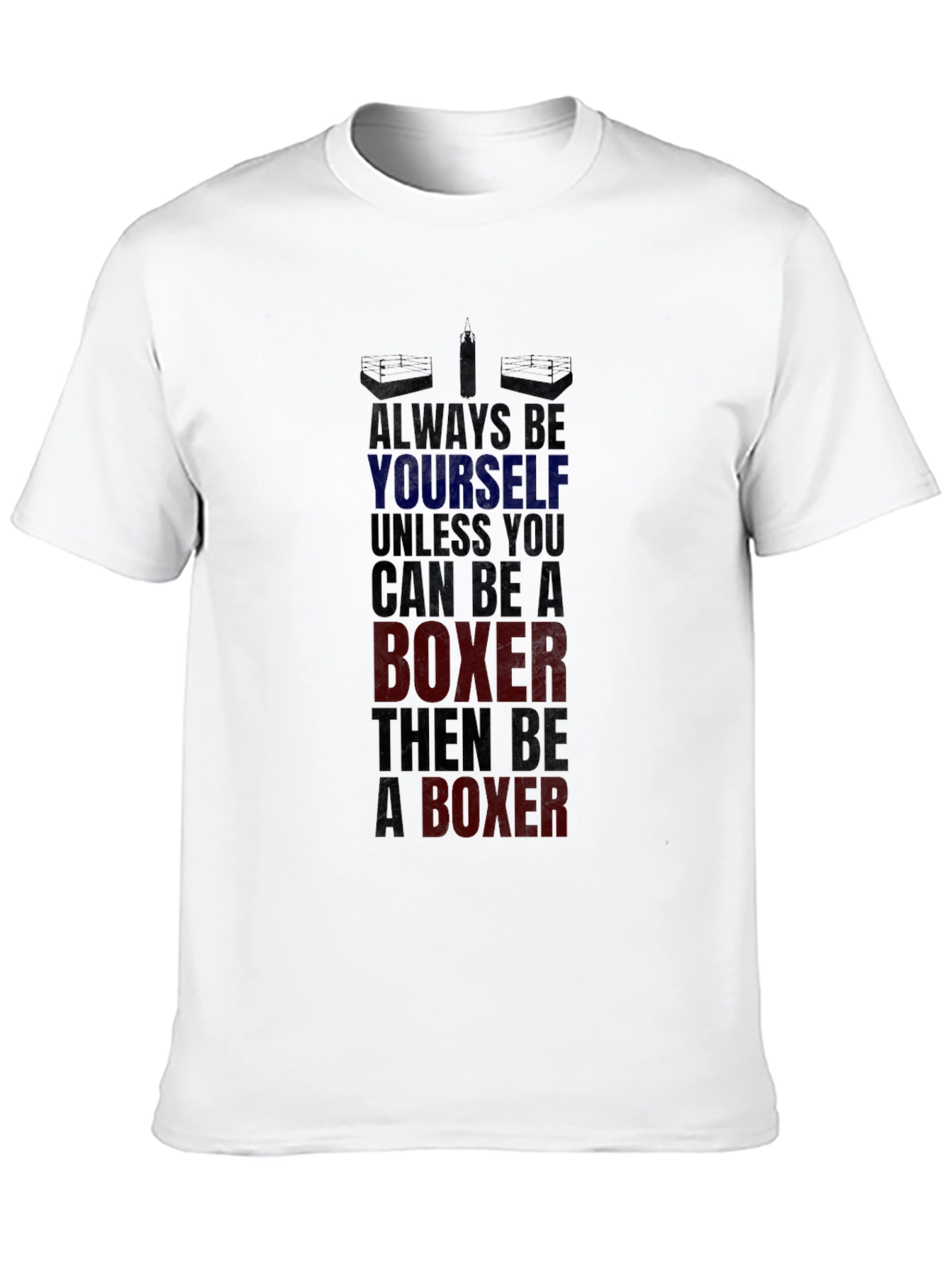 Boxer Graphic Tee - Always Be Yourself Boxing T-Shirt