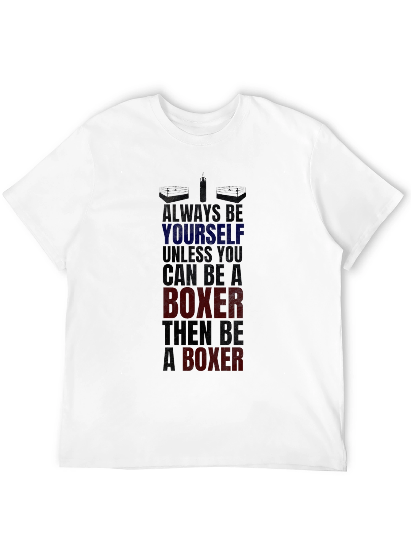 Boxer Graphic Tee - Always Be Yourself Boxing T-Shirt