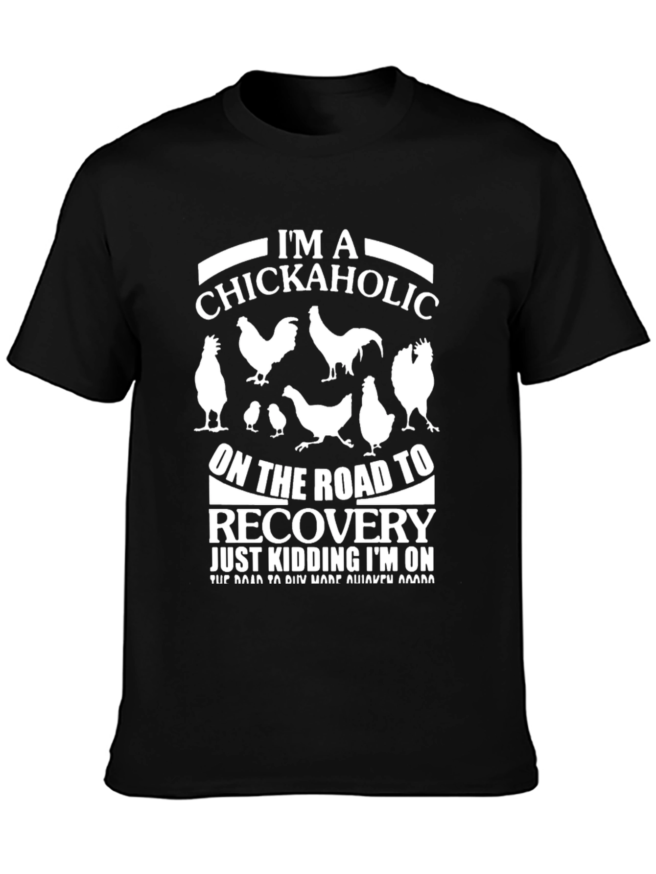 Im a Chickaholic T-Shirt - Funny Chicken Lover Tee