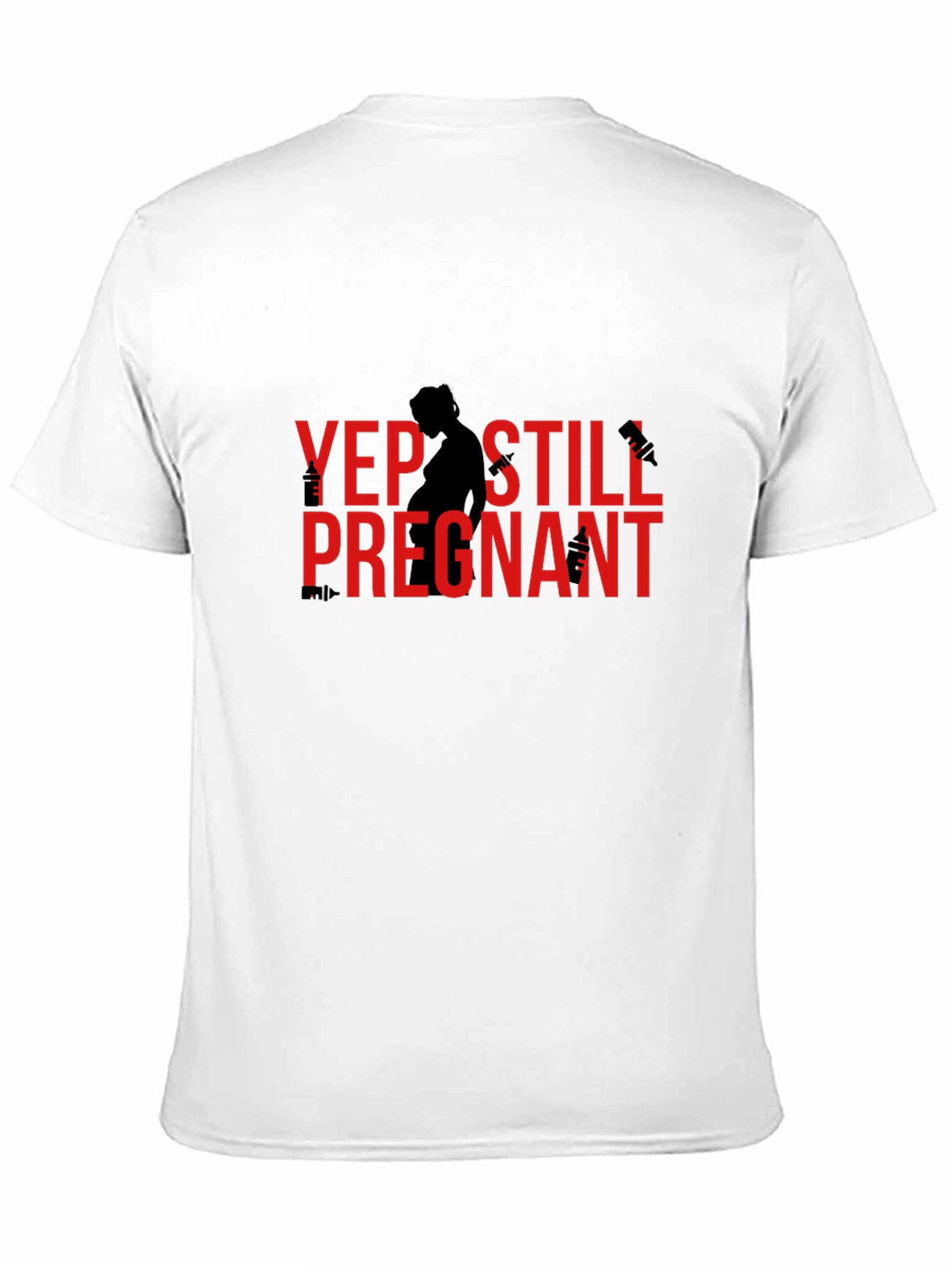 Yep Still Pregnant Funny T-Shirt