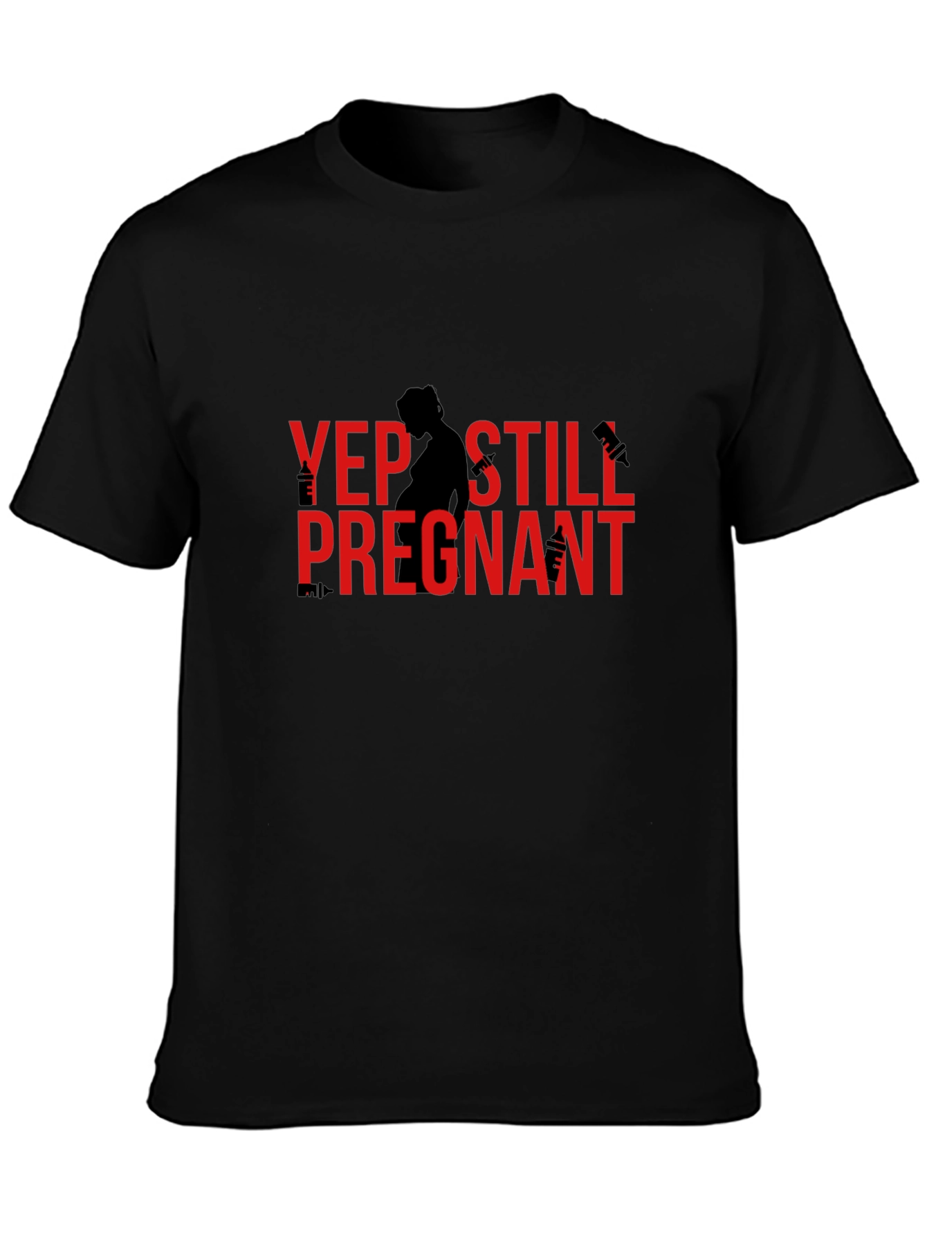 Yep Still Pregnant Funny T-Shirt