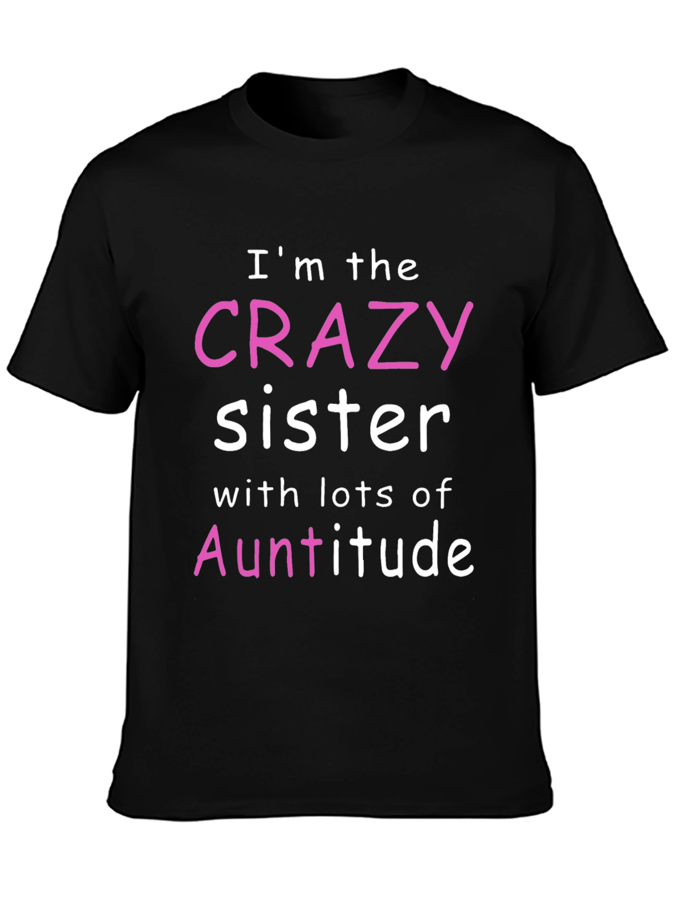 Crazy Sister Auntitude T-Shirt