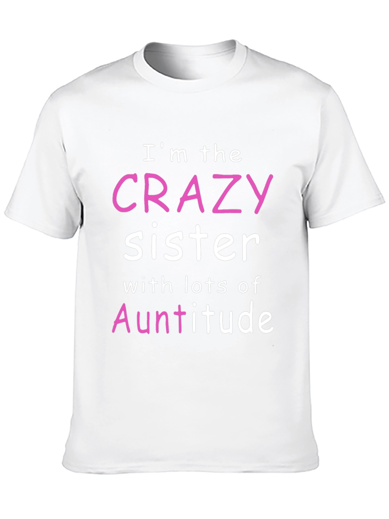 Crazy Sister Auntitude T-Shirt