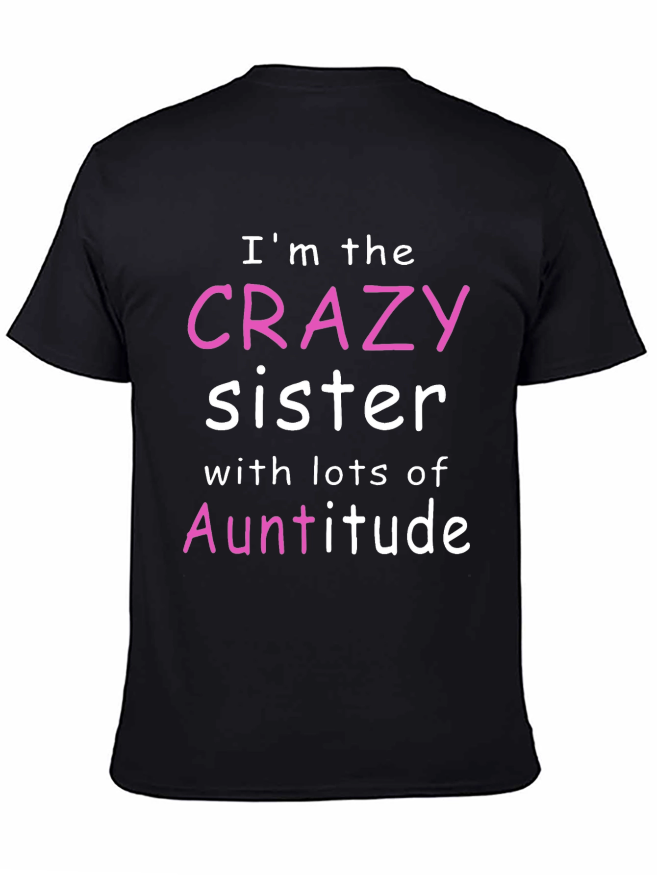 Crazy Sister Auntitude T-Shirt
