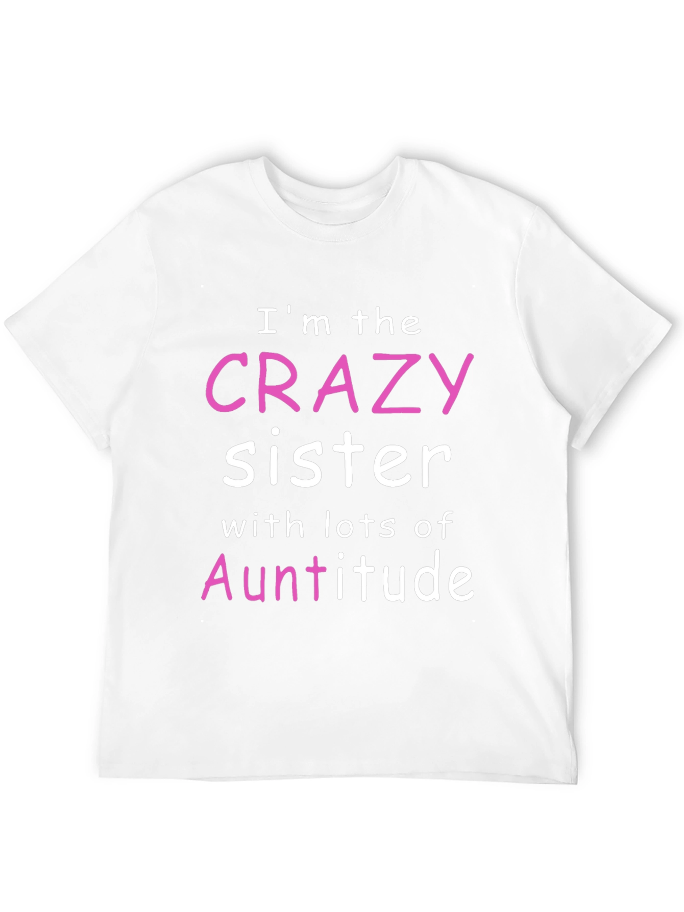 Crazy Sister Auntitude T-Shirt