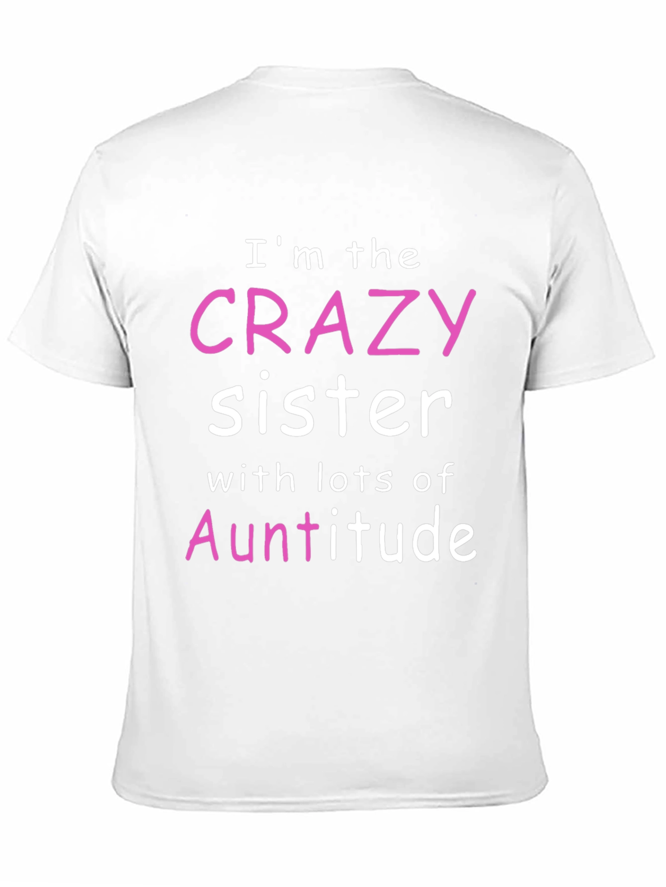 Crazy Sister Auntitude T-Shirt