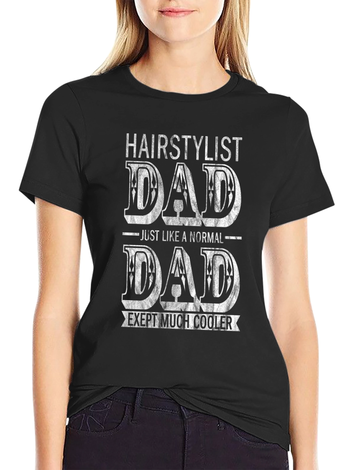 Hairstylist Dad T-Shirt - Except Much Cooler